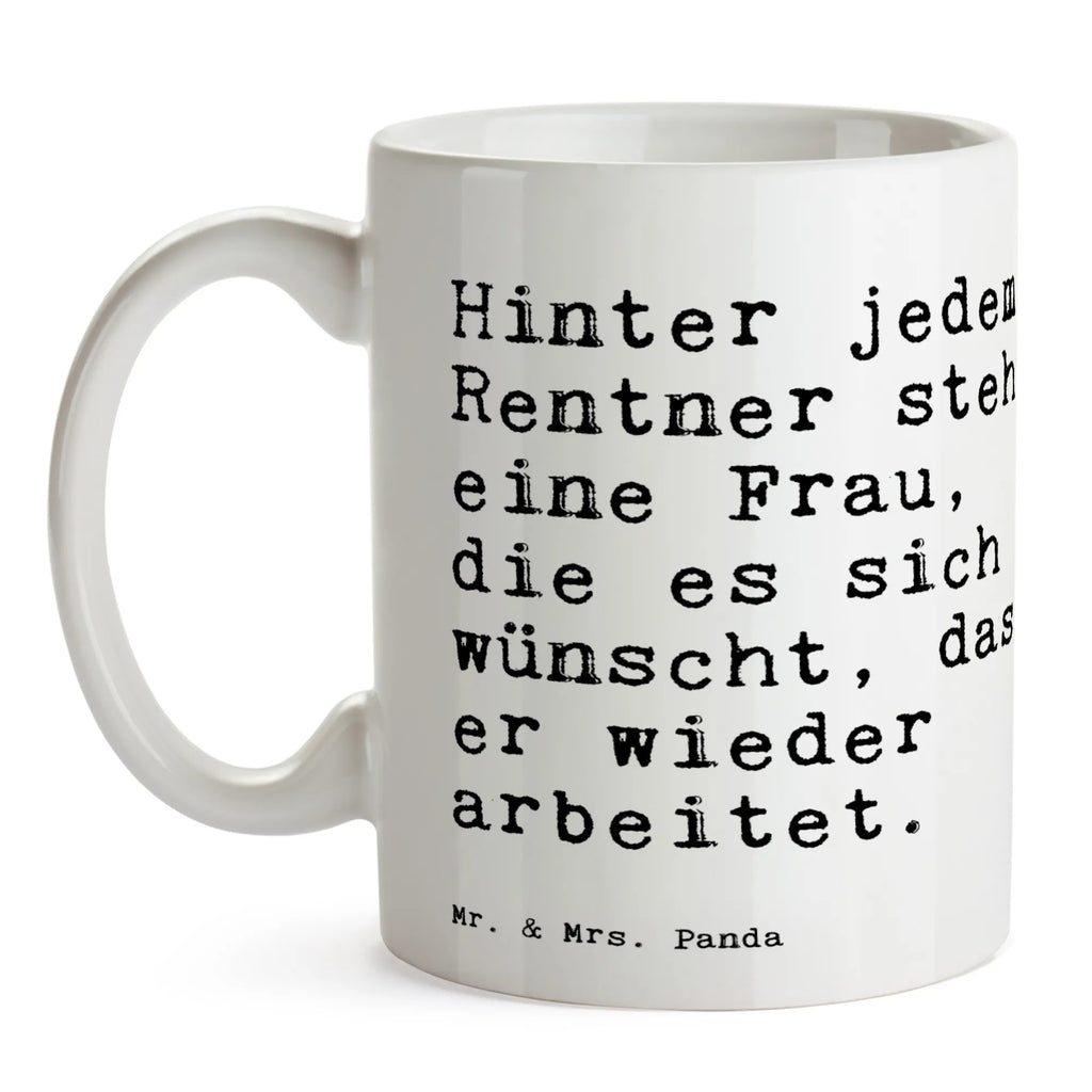 Tasse Sprüche und Zitate Hinter jedem Rentner steht eine Frau, die es sich wünscht, dass er wieder arbeitet. Tasse, Porzellantasse, Tasse mit Zitaten, Bürotasse, Keramiktasse, Kaffeetasse, Teetasse, Geschenktasse, Tasse mit Motiven, Spruch, Sprüche, lustige Sprüche, Weisheiten, Zitate, Spruch Geschenke, Spruch Sprüche Weisheiten Zitate Lustig Weisheit Worte