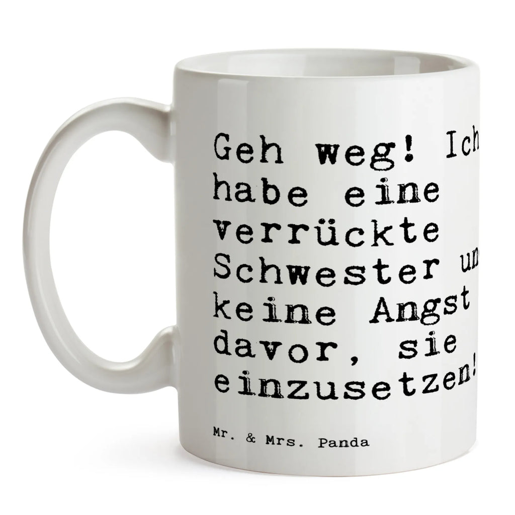 Tasse Sprüche und Zitate Geh weg! Ich habe eine verrückte Schwester und keine Angst davor, sie einzusetzen! Geschenktasse, Tasse, Keramiktasse, Bürotasse, Kaffeetasse, Tasse mit Zitaten, Teetasse, Porzellantasse, Tasse mit Motiven, Spruch, Sprüche, lustige Sprüche, Weisheiten, Zitate, Spruch Geschenke, Spruch Sprüche Weisheiten Zitate Lustig Weisheit Worte
