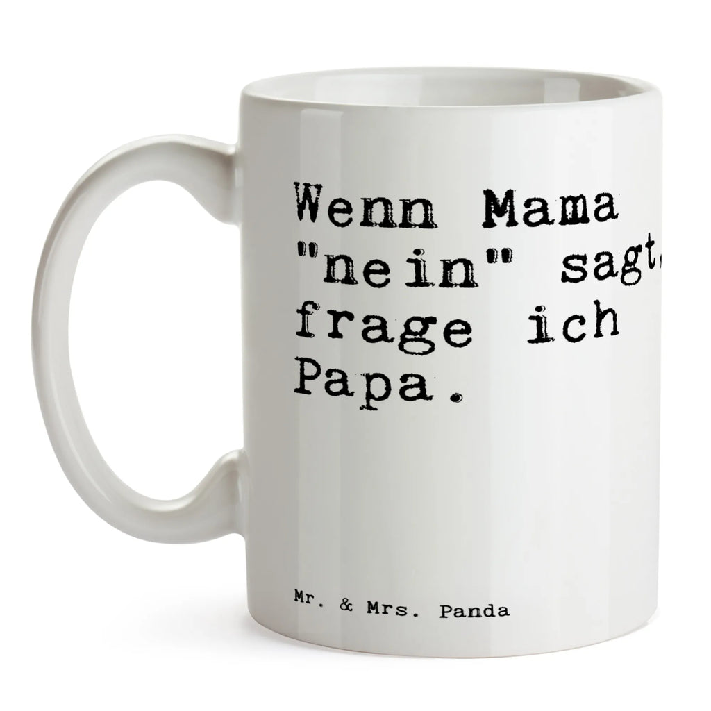 Kubek Wenn Mama "nein" sagt,... Keramikbecher, Teebecher, heißgetränkebecher, Kaffeebecher, hochwertige tasse, design tasse, tasse für kaffee, Dekotasse, Pott, statement tasse, Bürobecher, milchkaffeetasse, kaffeetasse bedruckt, Teepott, kaffeebecher keramik, Frühstücksbecher, Becher, Tasse, Mug, Trinktasse, Coffee Mug, Tasse mit Motiv, kaffeebecher bedruckt, Sprüchetasse, Keramiktasse, Bürotasse, tasse für büro, Kaffeepott, haferl, Designtasse, Frühstückstasse, Teetasse, Geschenktasse, Tasse mit Spruch, schöne tasse, Bedruckte Tasse, Motivtasse, Kaffeetasse, Henkeltasse, kaffeetasse keramik, Kakaotasse, Henkelbecher, Trinkbecher, Sprüche, Lustige Sprüche, Weisheiten, Zitate, Spruch, Spruch Geschenke, Spruch Sprüche Weisheiten Zitate Lustig Weisheit Worte