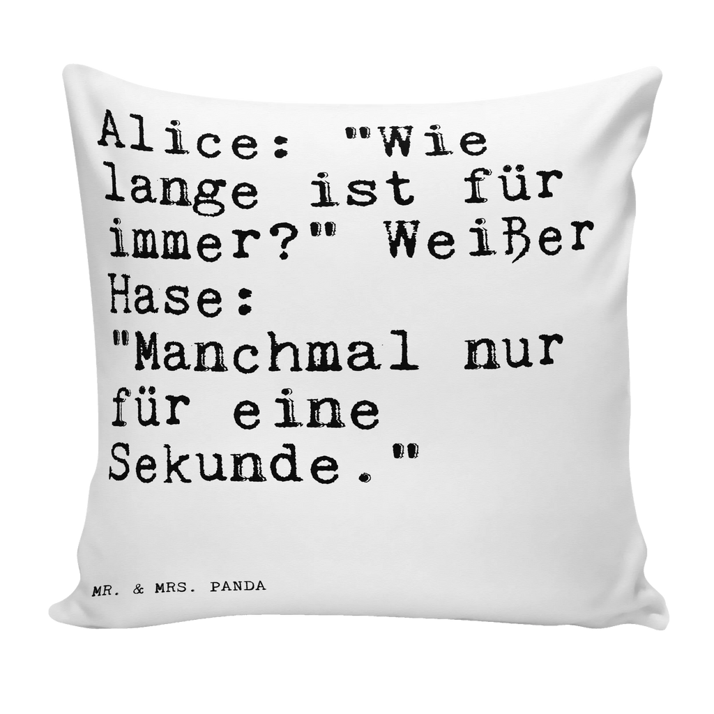 40x40 Kissen Sprüche und Zitate Alice: "Wie lange ist für immer?" Weißer Hase: "Manchmal nur für eine Sekunde." Sofakissen, sitzkissen, Kissenhülle, Motivkissen, Kopfkissen 40x40, sofakissen, Kissen, Dekokissen, Dekokissen 40x40, Sofakissen 40x40, Dekokissen Sofa, Kissenbezug 40x40, Kopfkissen, Kissenbezüge, Kissen 40x40 Waschbar, Kissen 40x40, Couchkissen, Kissenhülle 40x40, Zierkissen, Spruch, Sprüche, lustige Sprüche, Weisheiten, Zitate, Spruch Geschenke, Spruch Sprüche Weisheiten Zitate Lustig Weisheit Worte