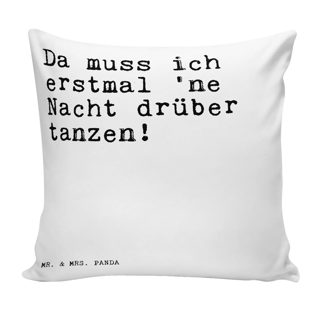Cushion Da muss ich erstmal... sofa, pad, Pillow, soft, 40 x 40, pillows, couch, fluffy, 40x40, settee, bed, bedroom, pillow case, cushion, saying, sayings, funny, wisdom, quotes, Sayings Proverbs Wisdom Quotes Funny Wisdom Words