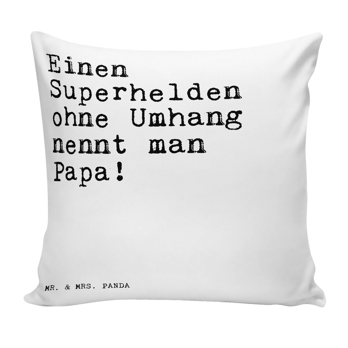Cushion Einen Superhelden ohne Umhang... 40 x 40, couch, bedroom, pillow case, pad, bed, fluffy, pillows, sofa, 40x40, soft, settee, Pillow, cushion, saying, sayings, funny, wisdom, quotes, Sayings Proverbs Wisdom Quotes Funny Wisdom Words