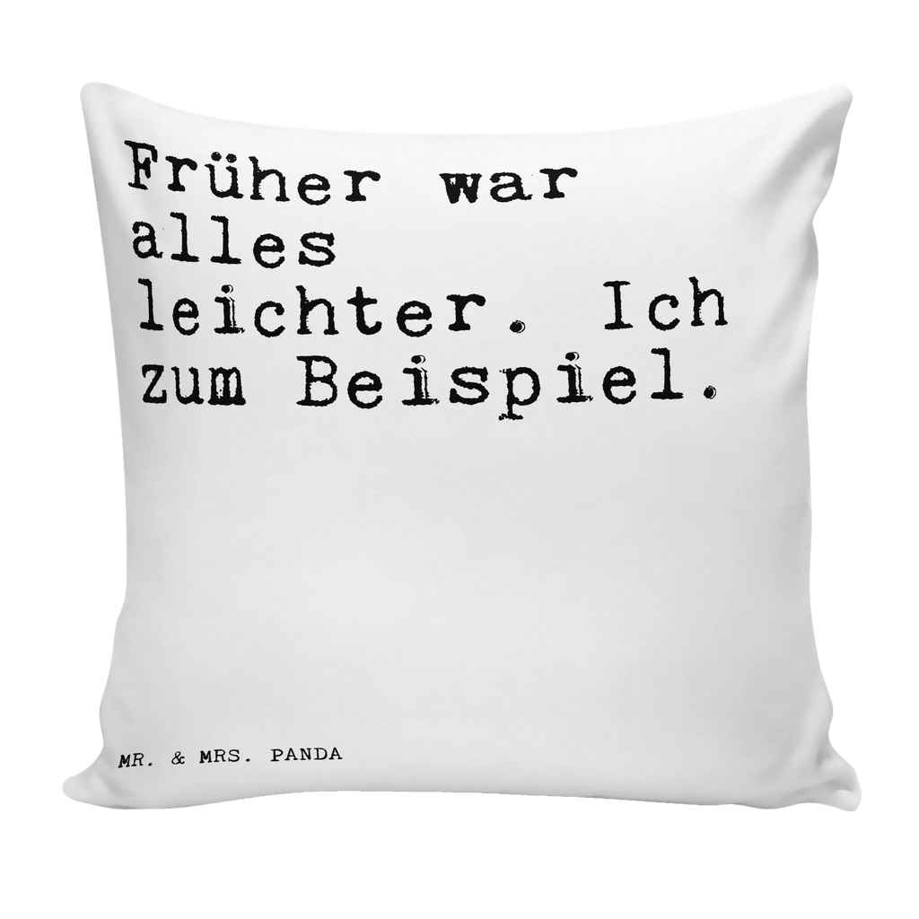 Cushion Früher war alles leichter.... fluffy, 40 x 40, pillows, settee, bedroom, Pillow, 40x40, sofa, cushion, soft, couch, bed, pad, pillow case, saying, sayings, funny, wisdom, quotes, Sayings Proverbs Wisdom Quotes Funny Wisdom Words