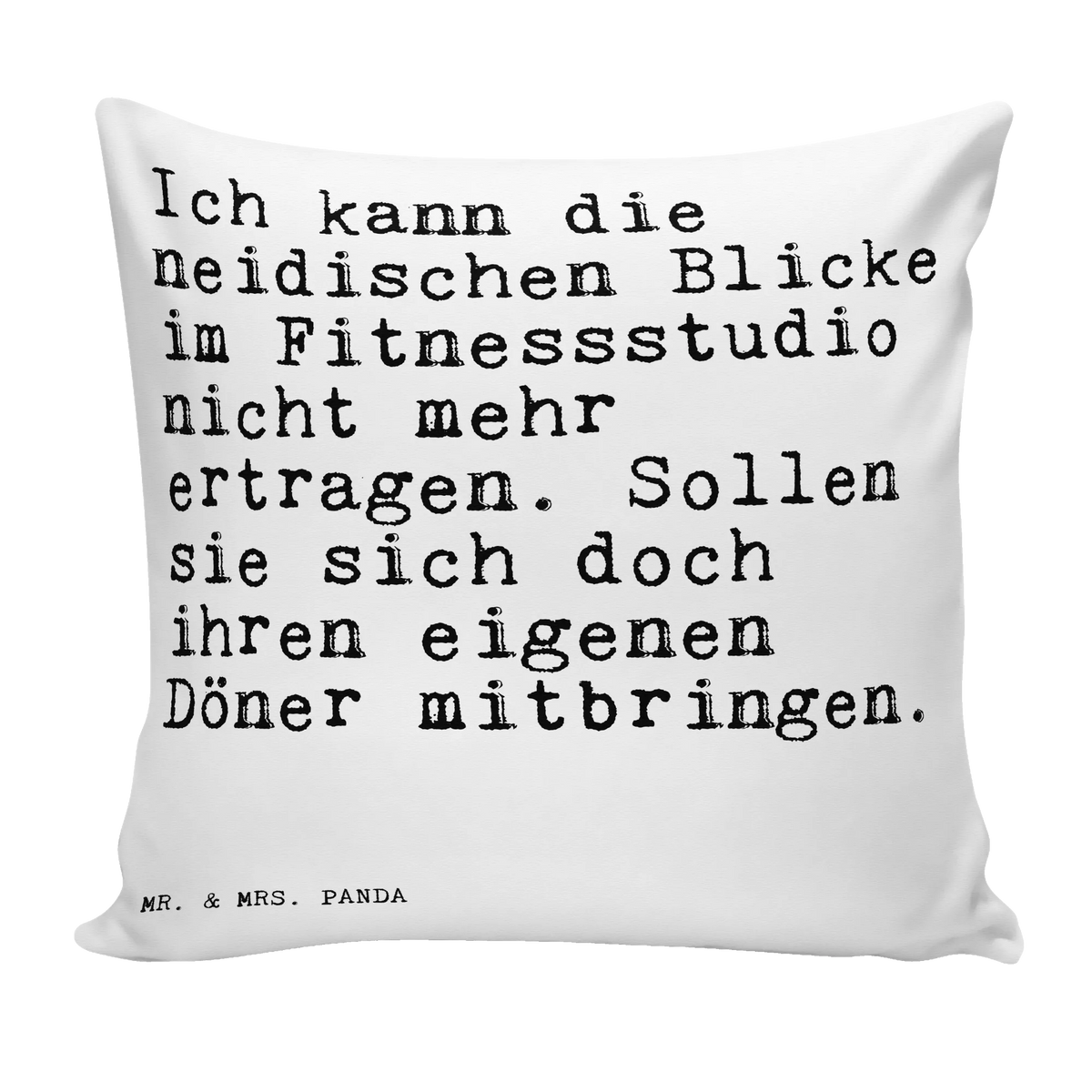 Cushion Ich kann die neidischen... soft, pad, bedroom, fluffy, 40 x 40, pillows, cushion, couch, sofa, bed, 40x40, Pillow, pillow case, settee, saying, sayings, funny, wisdom, quotes, Sayings Proverbs Wisdom Quotes Funny Wisdom Words