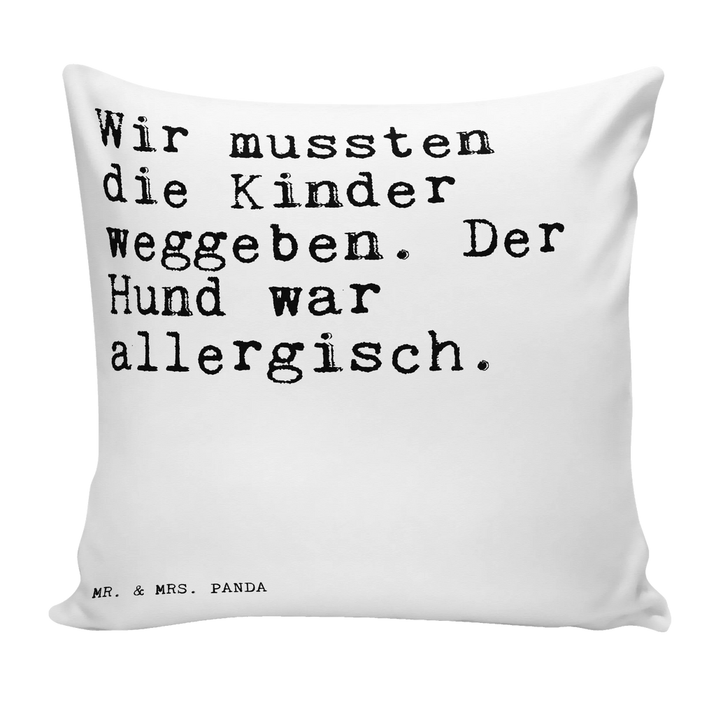 40x40 Kissen Sprüche und Zitate Wir mussten die Kinder weggeben. Der Hund war allergisch. Kopfkissen, Motivkissen, Kissen 40x40 Waschbar, polsterkissen, Dekokissen Sofa, Kissen, Sofakissen 40x40, bedrucktes kissen, Dekokissen 40x40, 40 x 40 Kissen, Couchkissen, sitzkissen, Zierkissen, Sofakissen, Dekokissen, kleines kissen, kissen mit füllung, Kissen 40x40, Kuschelkissen, mikrofaser kissen, Kopfkissen 40x40, Sprüche, lustige Sprüche, Weisheiten, Zitate, Spruch, Spruch Geschenke, Spruch Sprüche Weisheiten Zitate Lustig Weisheit Worte
