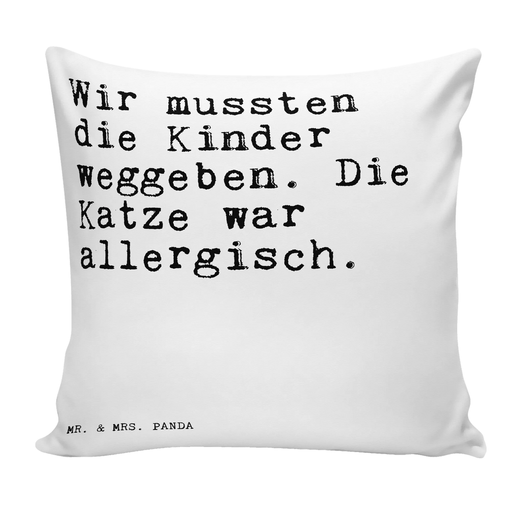 Cushion Wir mussten die Kinder... pillows, Pillow, bed, sofa, soft, bedroom, cushion, fluffy, couch, pad, 40 x 40, 40x40, settee, pillow case, saying, sayings, funny, wisdom, quotes, Sayings Proverbs Wisdom Quotes Funny Wisdom Words