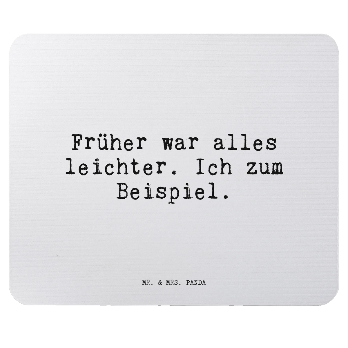 Mouse mat Früher war alles leichter.... Mouse, Pad, Motif, fun, Mouse Pad, Office, Study, Work, Student, saying, Print, Gift, PC, mousepad, sayings, funny, wisdom, quotes, Sayings Proverbs Wisdom Quotes Funny Wisdom Words
