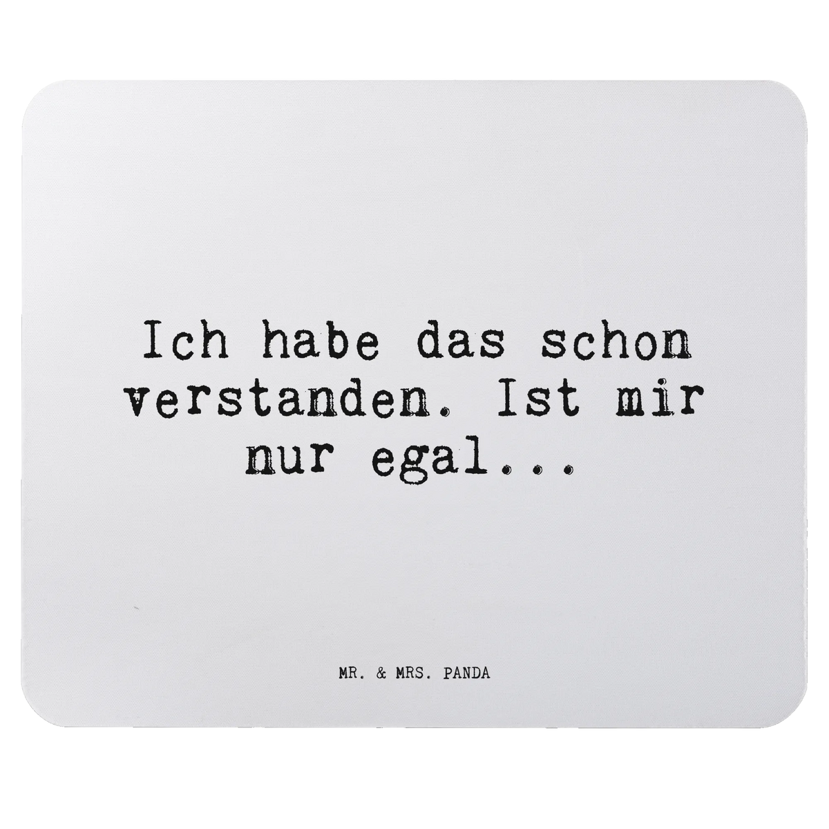 Mouse mat Ich habe das schon... Gift, PC, Pad, Work, Student, Office, Study, Print, saying, Mouse Pad, Mouse, fun, Motif, mousepad, sayings, funny, wisdom, quotes, Sayings Proverbs Wisdom Quotes Funny Wisdom Words