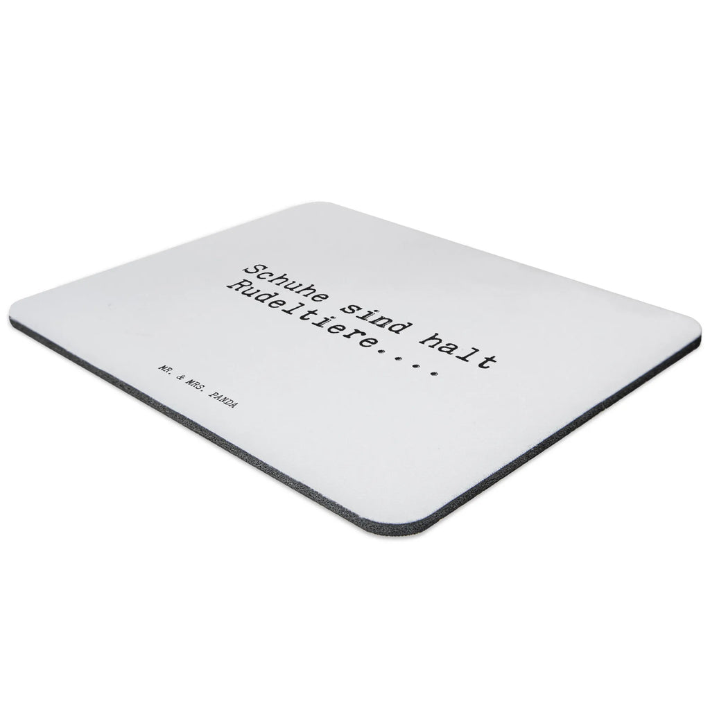 Podkładka pod mysz Schuhe sind halt Rudeltiere....... Przysłowie, przysłowia, zabawne przysłowia, mądrości, cytaty, prezenty z przysłowiami