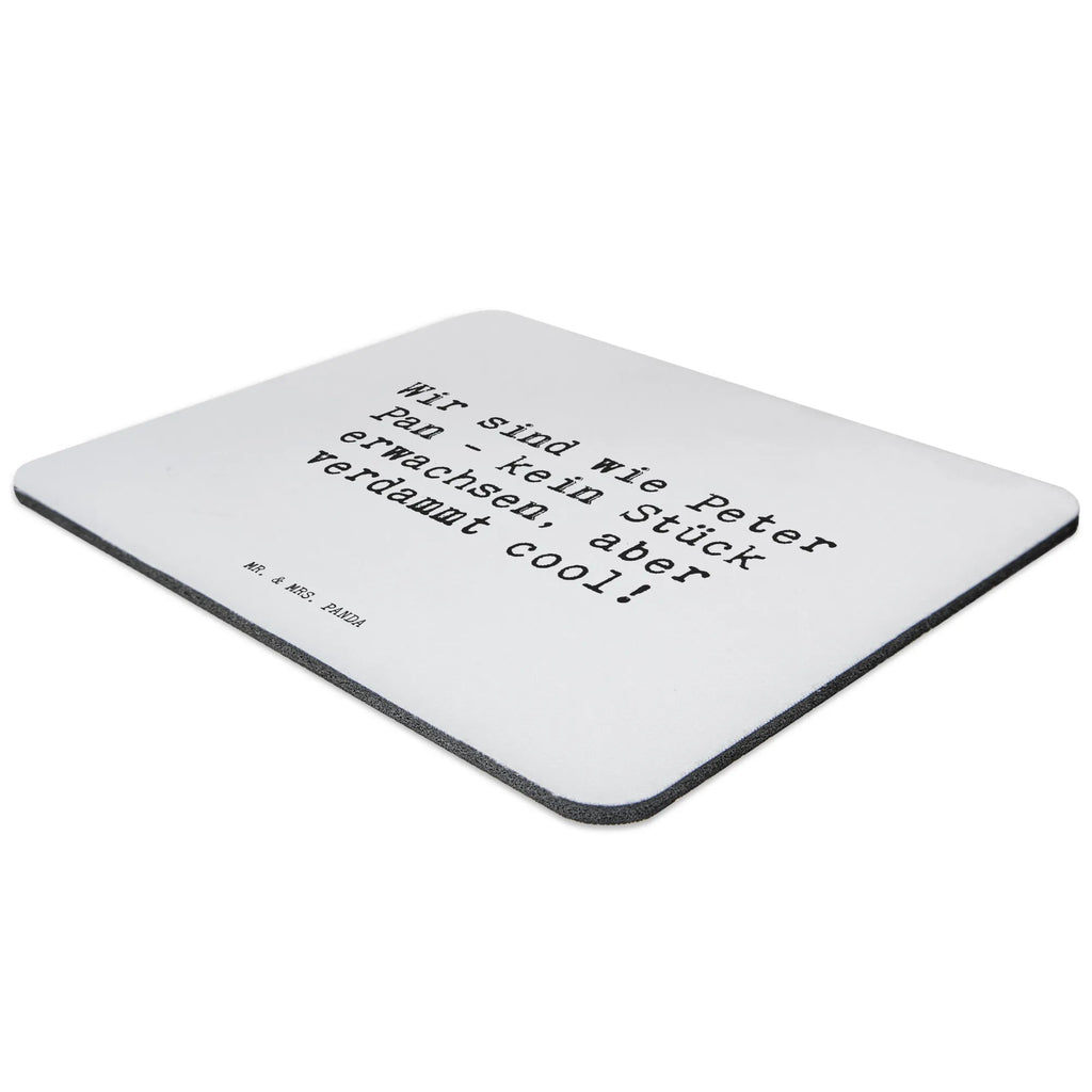 Mouse mat Wir sind wie Peter... fun, Pad, Mouse, Motif, Gift, Study, Mouse Pad, Print, mousepad, Work, saying, Office, PC, Student, sayings, funny, wisdom, quotes, Sayings Proverbs Wisdom Quotes Funny Wisdom Words