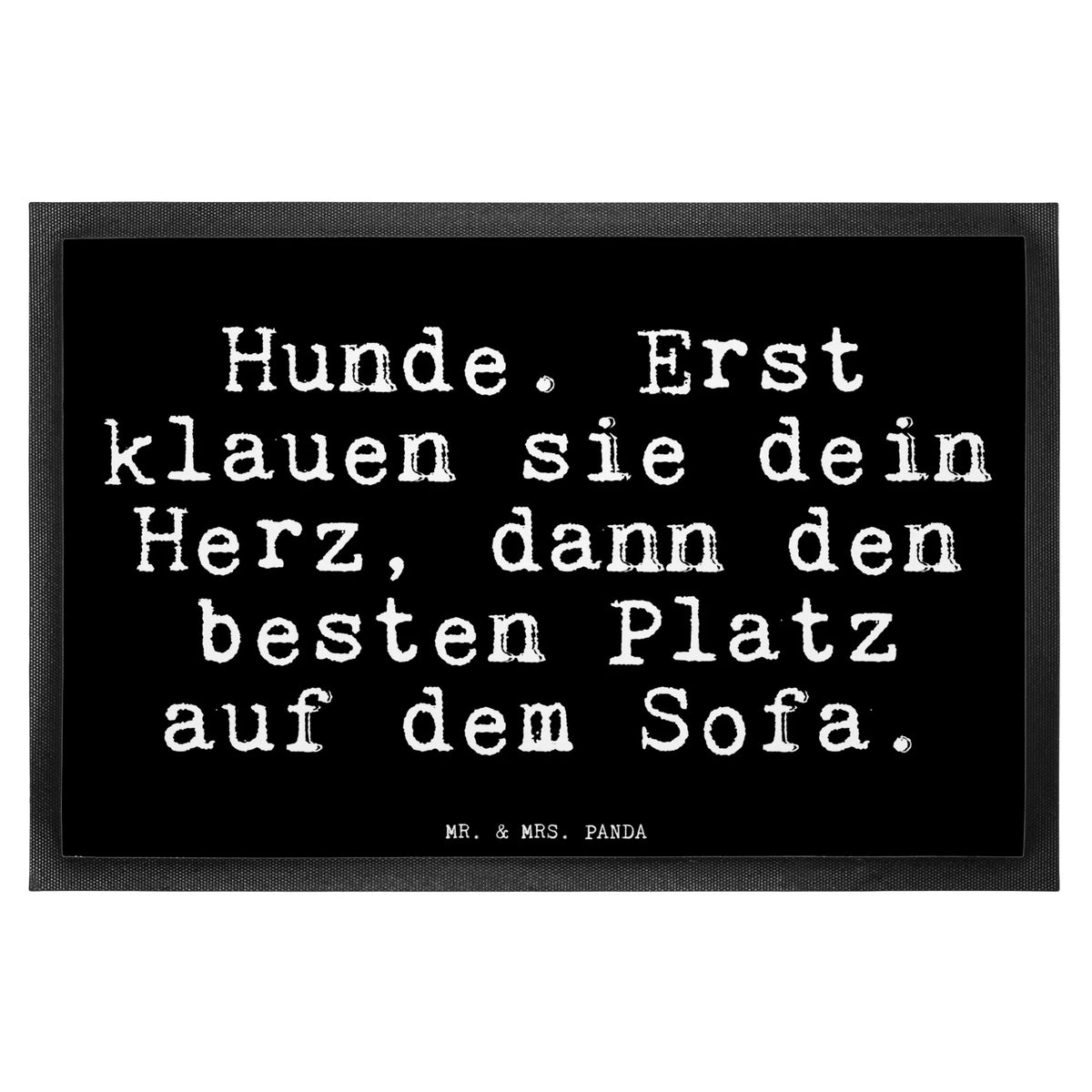 Fußmatte Hunde. Erst klauen sie... Gummimatte, Sauberlaufmatte, Bodenvorleger, Haustürmatte, Schmutzfangteppich, Fußabstreifer, außenmatte, Eingangsmatte, Schmutzfänger, flurmatte, Outdoor-Matte, Gummi-Fußmatte, Schuhabstreifer, Fussmatte, Schmutzmatte, matte haustür, Abtreter, hausmatte, Vorleger, bodenmatte, Türvorleger, abstreifer, Eingangsteppich, Fußabtreter, Türmatte, Schmutzfangmatte, fußmatte, Abtretmatte, teppichmatte, Sprüche, Lustige Sprüche, Weisheiten, Zitate, Spruch, Spruch Geschenke, Glizer Spruch Sprüche Weisheiten Zitate Lustig Weisheit Worte