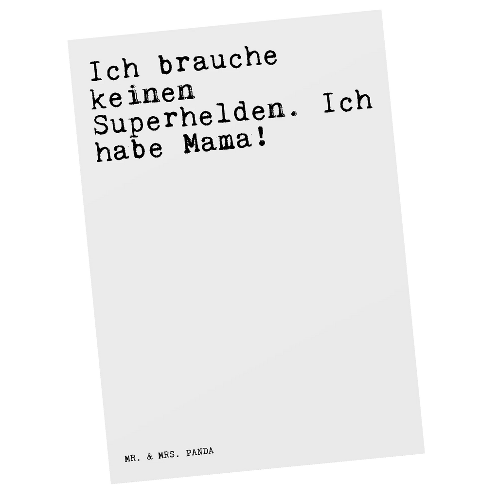 Postcard Ich brauche keinen Superhelden.... gift, invitation card, gift card, letter, Postcard, paper, invitation, card, postcards, saying, sayings, funny, wisdom, quotes, Sayings Proverbs Wisdom Quotes Funny Wisdom Words