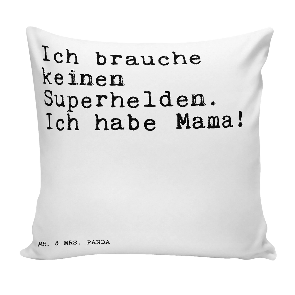 Cushion Ich brauche keinen Superhelden.... Pillow, pad, pillow case, bedroom, pillows, fluffy, bed, settee, soft, couch, cushion, sofa, 40 x 40, 40x40, saying, sayings, funny, wisdom, quotes, Sayings Proverbs Wisdom Quotes Funny Wisdom Words