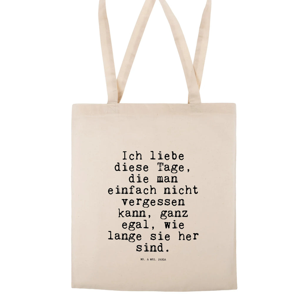 Tragetasche Sprüche und Zitate Ich liebe diese Tage, die man einfach nicht vergessen kann, ganz egal, wie lange sie her sind. Tasche, Schultertasche, Tragetasche, Stofftasche, Shopper, Stoffbeutel, Beutel, Laptoptasche, Umhängetasche, Strandtasche, Beuteltasche, Jutebeutel, Einkaufstasche, Badetasche, Einkaufstüte, Jutetasche, Spruch, Sprüche, lustige Sprüche, Weisheiten, Zitate, Spruch Geschenke, Spruch Sprüche Weisheiten Zitate Lustig Weisheit Worte