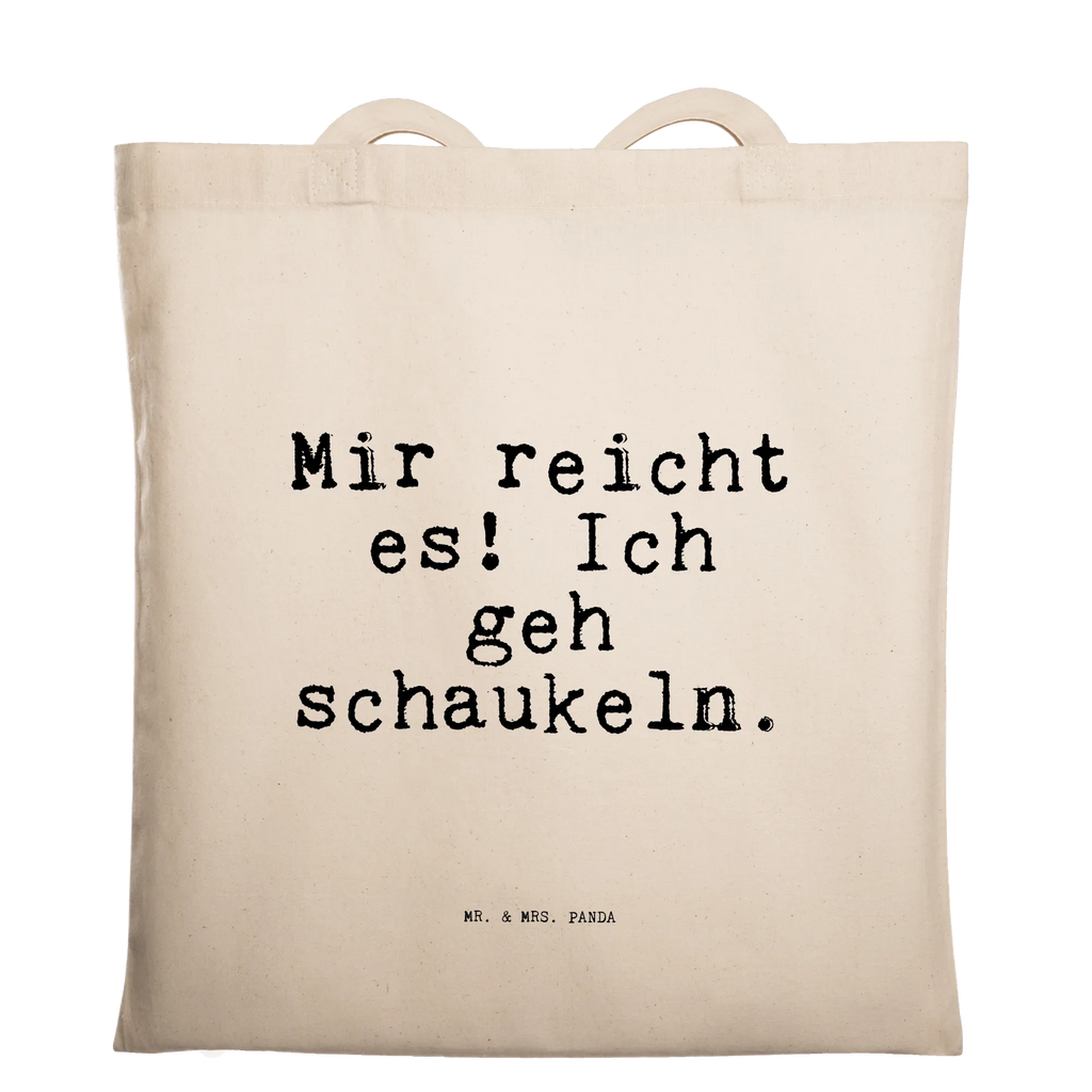 Tote bag Mir reicht es! Ich... cotton bag, Carrier bag, bag, cloth bag, shopper, shoulder bag, jute bag, shopping bag, pouch, saying, sayings, funny, wisdom, quotes, Sayings Proverbs Wisdom Quotes Funny Wisdom Words