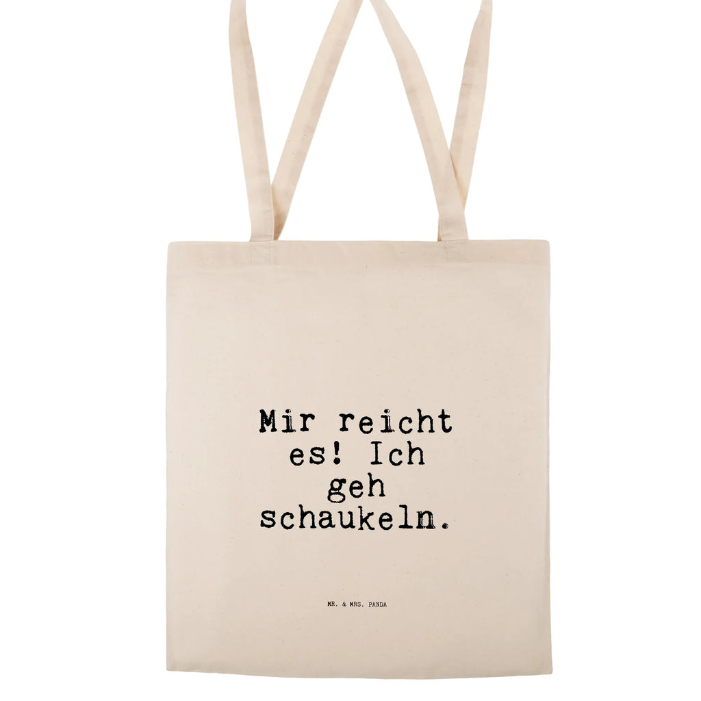 Tote bag Mir reicht es! Ich... cotton bag, Carrier bag, bag, cloth bag, shopper, shoulder bag, jute bag, shopping bag, pouch, saying, sayings, funny, wisdom, quotes, Sayings Proverbs Wisdom Quotes Funny Wisdom Words