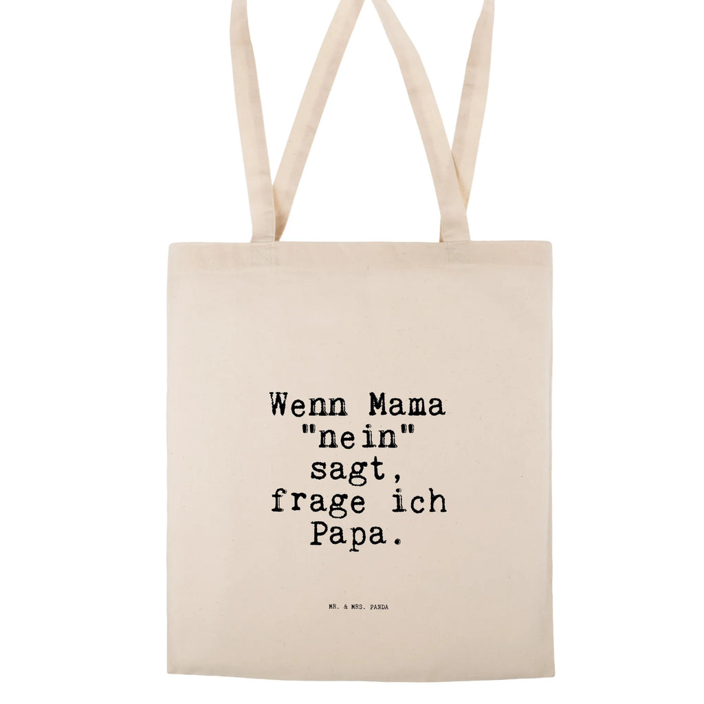 Tote bag Wenn Mama "nein" sagt,... Einkaufstasche, Einkaufstüte, Laptoptasche, Shopper, Badetasche, Umhängetasche, Beuteltasche, Beutel, Tragetasche, Jutetasche, Stoffbeutel, Schultertasche, Stofftasche, Jutebeutel, Tasche, Strandtasche, Spruch, Sprüche, lustige Sprüche, Weisheiten, Zitate, Spruch Geschenke, Spruch Sprüche Weisheiten Zitate Lustig Weisheit Worte