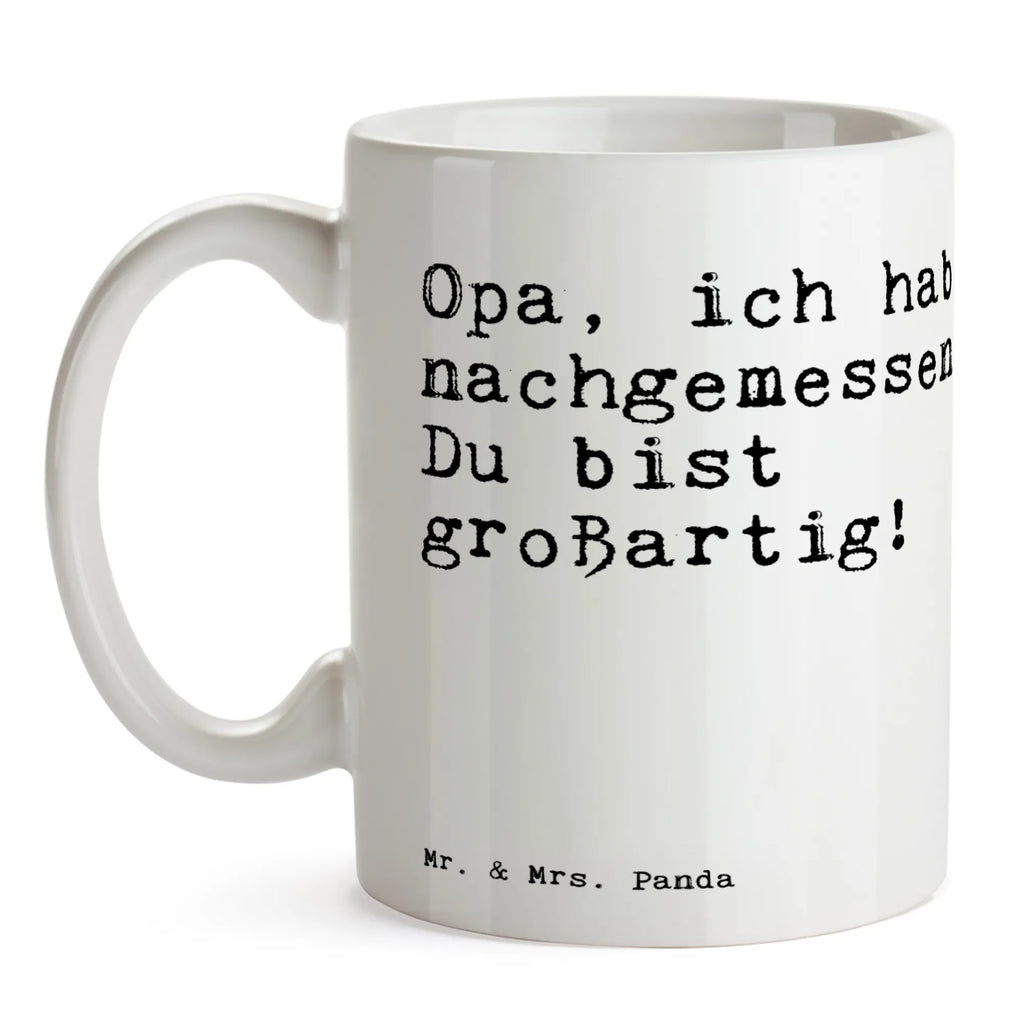 Kubek Opa, ich habe nachgemessen.... Porzellantasse, Tasse mit Motiven, Keramiktasse, Tasse, Bürotasse, Tasse mit Zitaten, Kaffeetasse, Geschenktasse, Teetasse, Spruch, Sprüche, lustige Sprüche, Weisheiten, Zitate, Spruch Geschenke, Spruch Sprüche Weisheiten Zitate Lustig Weisheit Worte
