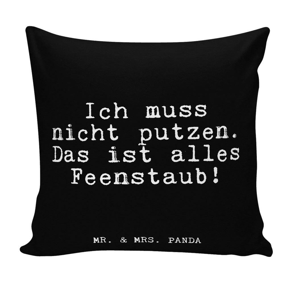 Cushion Ich muss nicht putzen.... fluffy, cushion, couch, 40 x 40, pillows, soft, sofa, bedroom, pillow case, 40x40, settee, Pillow, bed, pad, saying, sayings, funny, wisdom, quotes, Glizzer Spell Proverbs Wisdom Quotes Funny Wisdom Words