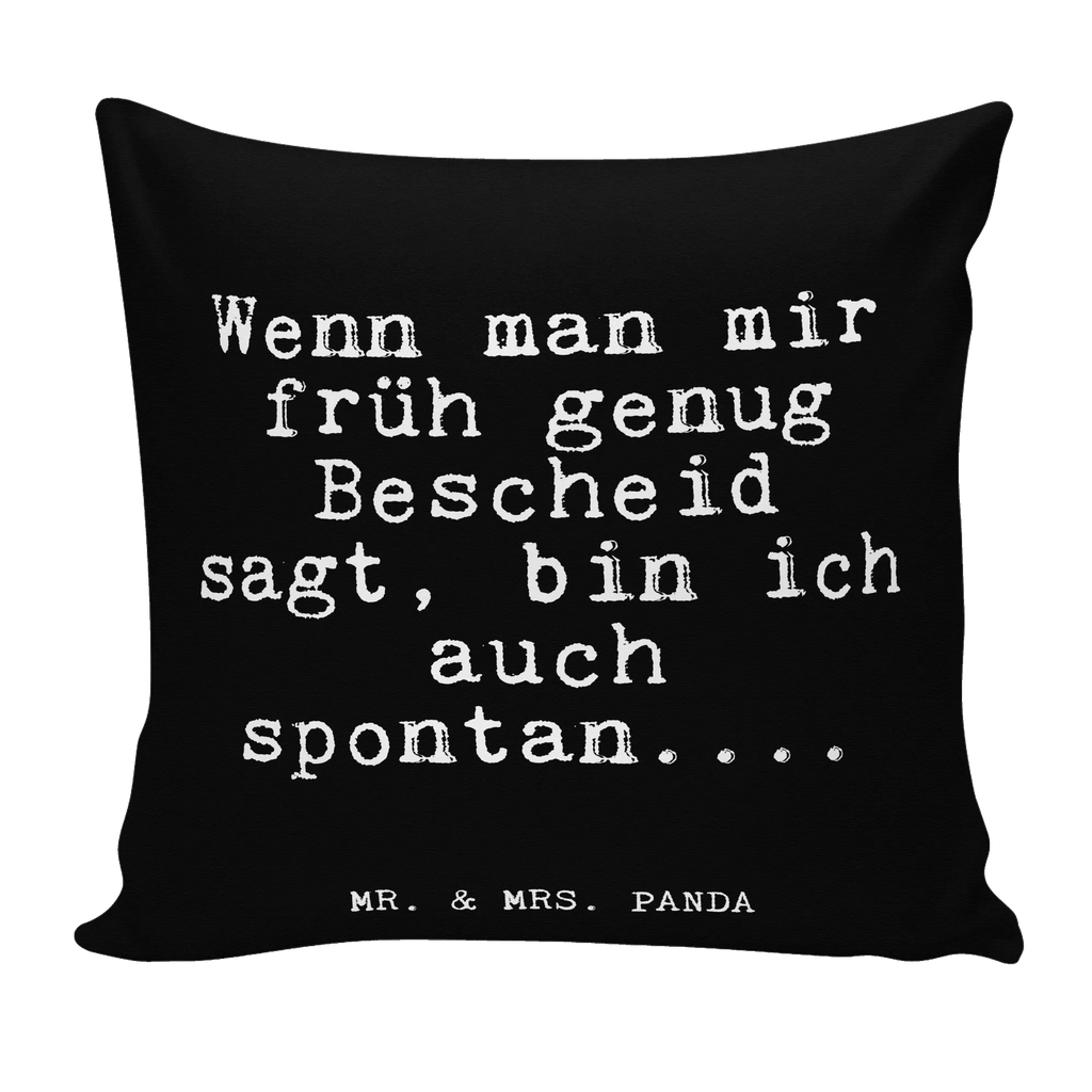 40x40 Kissen Fun Talk Wenn man mir früh genug Bescheid sagt, bin ich auch spontan.... Kopfkissen, Zierkissen, Dekokissen Sofa, Kissenhülle, Kopfkissen 40x40, Dekokissen, Sofakissen, sitzkissen, Kissen, Motivkissen, Kissen 40x40, Kissenbezug 40x40, Kissenbezüge, Dekokissen 40x40, sofakissen, Sofakissen 40x40, Kissen 40x40 Waschbar, Couchkissen, Kissenhülle 40x40, Spruch, Sprüche, lustige Sprüche, Weisheiten, Zitate, Spruch Geschenke, Glizer Spruch Sprüche Weisheiten Zitate Lustig Weisheit Worte