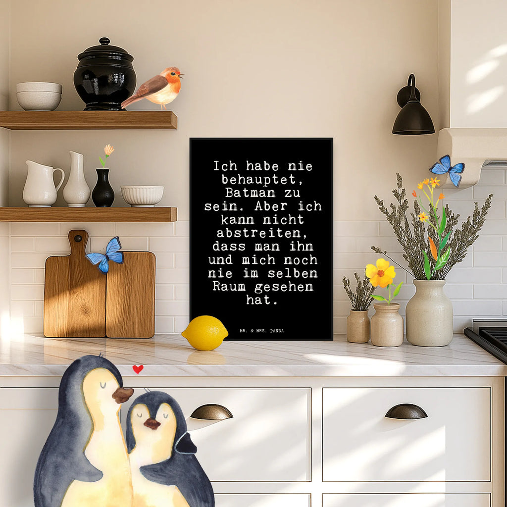 Poster Fun Talk Ich habe nie behauptet, Batman zu sein. Aber ich kann nicht abstreiten, dass man ihn und mich noch nie im selben Raum gesehen hat. Poster, Wanddekoration, Wandposter, Wanddeko Bild, Kunstdruck, Kinderposter, Raumdekoration, Designposter, Mr. & Mrs. Panda Poster, Wanddeko, Küchenposter, Handgemaltes Poster, Posterdruck, Bild, Spruch, Sprüche, lustige Sprüche, Weisheiten, Zitate, Spruch Geschenke, Glizer Spruch Sprüche Weisheiten Zitate Lustig Weisheit Worte