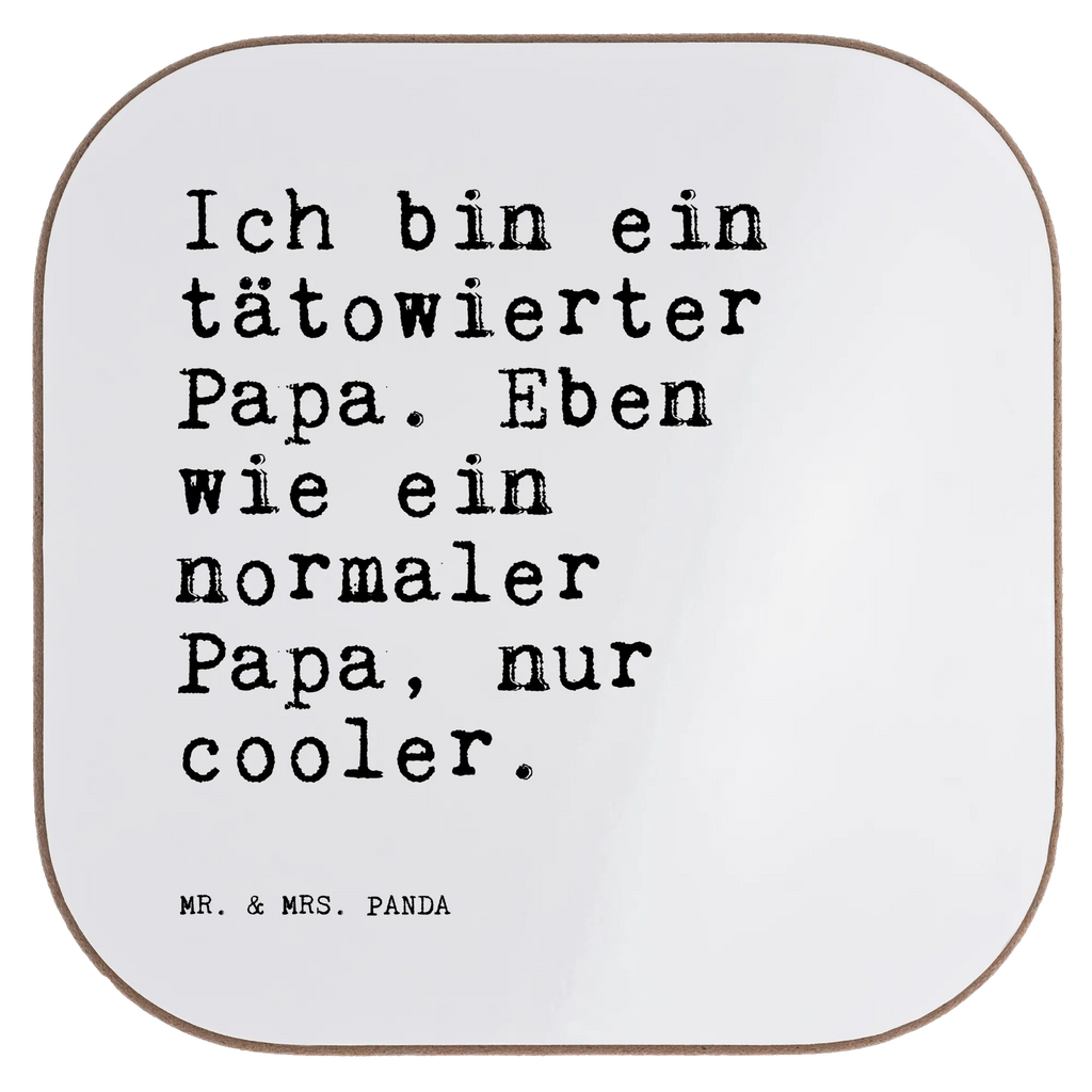 Square coaster Ich bin ein tätowierter... Coasters, gifts, glass coasters, breakfast, party, gift, presents, saying, sayings, funny, wisdom, quotes, Sayings Proverbs Wisdom Quotes Funny Wisdom Words