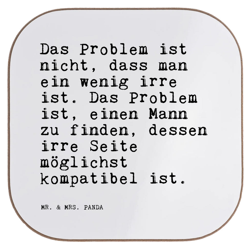 Square coaster Das Problem ist nicht,... gift, gifts, breakfast, presents, glass coasters, party, Coasters, saying, sayings, funny, wisdom, quotes, Sayings Proverbs Wisdom Quotes Funny Wisdom Words