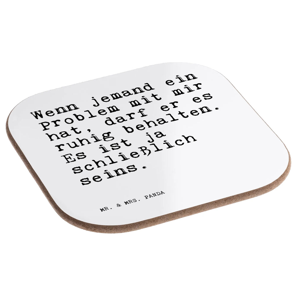 Square coaster Wenn jemand ein Problem... glass coasters, gifts, gift, party, breakfast, Coasters, presents, saying, sayings, funny, wisdom, quotes, Sayings Proverbs Wisdom Quotes Funny Wisdom Words
