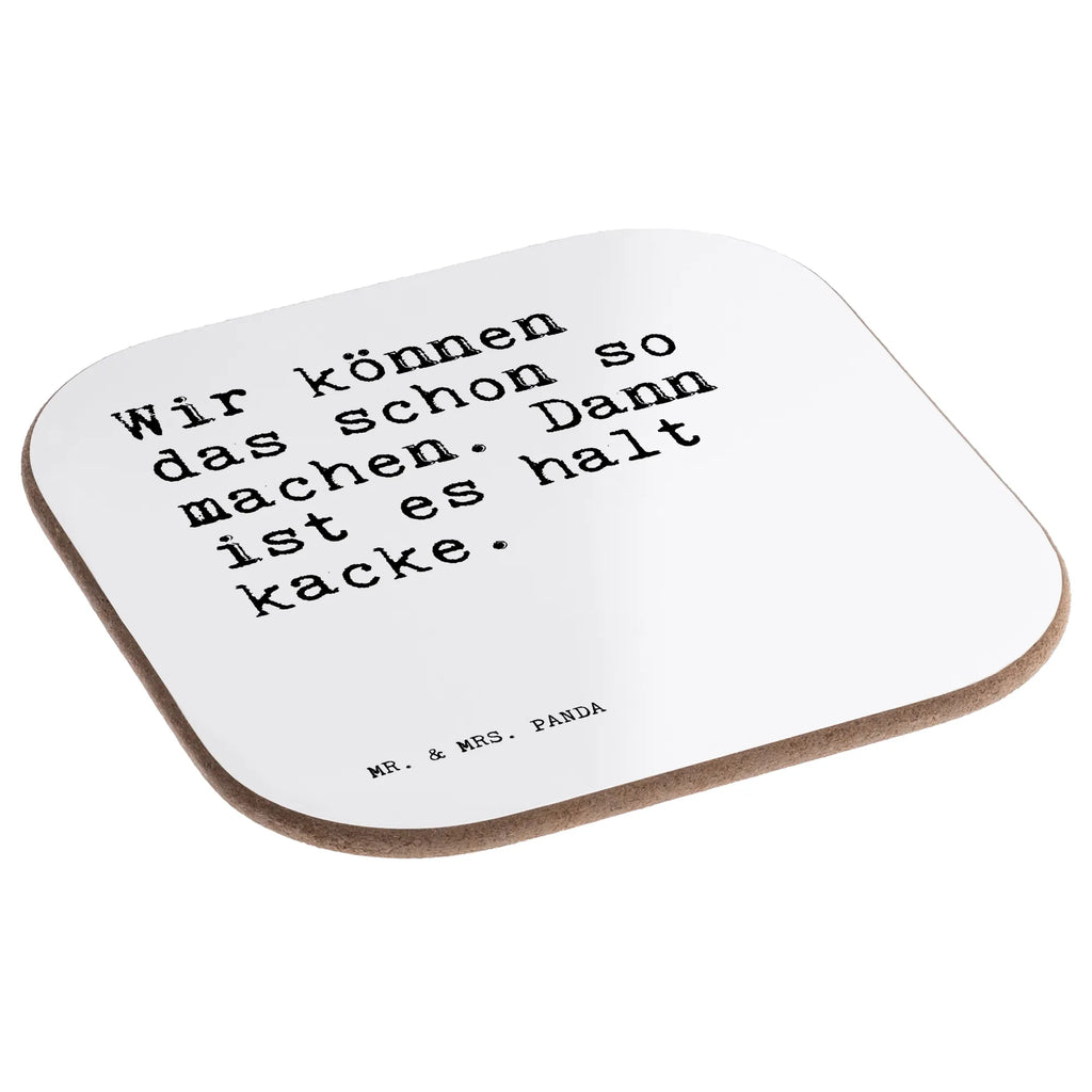 Quadratische Untersetzer Sprüche und Zitate Wir können das schon so machen. Dann ist es halt kacke. Untersetzer Holz, Holzuntersetzer, Bierdeckel, Untersetzer, Tassen Untersetzer, Glasuntersetzer, Getränkeuntersetzer, Untersetzer Design, Untersetzer für Gläser, Untersetzer Gläser, Korkuntersetzer, Untersetzer aus Holz, Spruch, Sprüche, lustige Sprüche, Weisheiten, Zitate, Spruch Geschenke, Spruch Sprüche Weisheiten Zitate Lustig Weisheit Worte