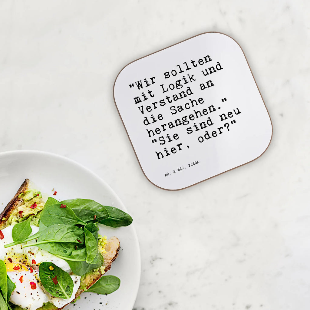 Square coaster "Wir sollten mit Logik... breakfast, gift, party, presents, gifts, glass coasters, Coasters, saying, sayings, funny, wisdom, quotes, Sayings Proverbs Wisdom Quotes Funny Wisdom Words
