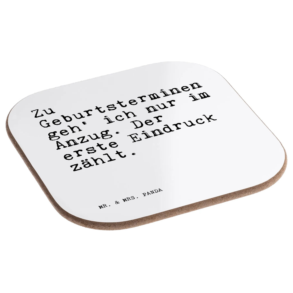 Square coaster Zu Geburtsterminen geh' ich... presents, breakfast, gifts, Coasters, glass coasters, gift, party, saying, sayings, funny, wisdom, quotes, Sayings Proverbs Wisdom Quotes Funny Wisdom Words