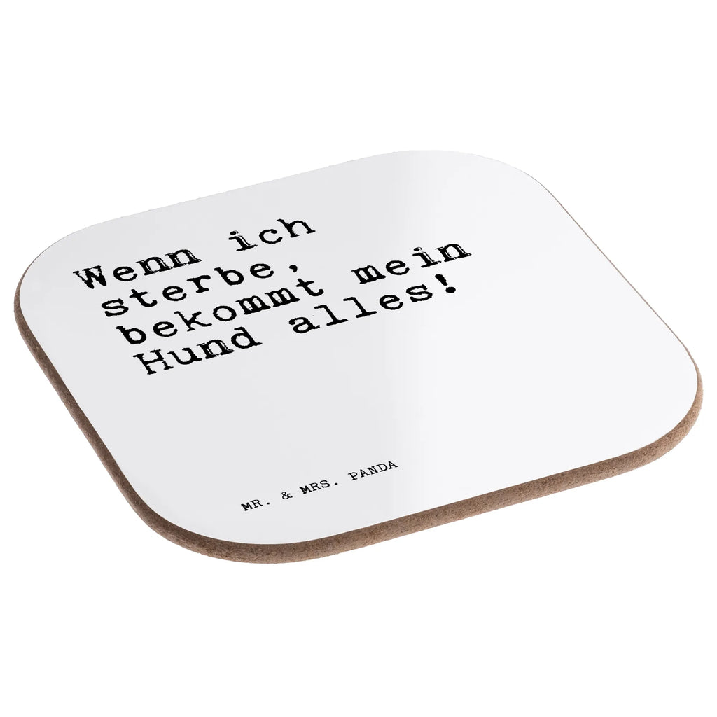 Quadratische Untersetzer Sprüche und Zitate Wenn ich sterbe, bekommt mein Hund alles! Flaschenuntersetzer, grill untersetzer, weinuntersetzer, Untersetzer Glas, esstisch untersetzer, Becheruntersetzer, gläseruntersetzer, Kaffeeuntersetzer, weinglasuntersetzer, Tassenuntersetzer, Coaster, Untersetzer, bieruntersetzer, Glasuntersetzer, deko untersetzer, eckiger untersetzer, Design Untersetzer, Baruntersetzer, garten untersetzer, Teeuntersetzer, Tischuntersetzer, party untersetzer, Untersetzer Quadratisch, Holzuntersetzer, Tischschoner, Untersetzer Tasse, Quadratischer Untersetzer, hartfaser untersetzer, weinflaschenuntersetzer, Untersetzer Gläser, Untersetzer Tee, hartfaseruntersetzer, Untersetzer Kaffee, Untersetzer für Gläser, Getränkeuntersetzer, unterleger, Tassen Untersetzer, bar untersetzer, schutzuntersetzer, Sprüche, Lustige Sprüche, Weisheiten, Zitate, Spruch, Spruch Geschenke, Spruch Sprüche Weisheiten Zitate Lustig Weisheit Worte