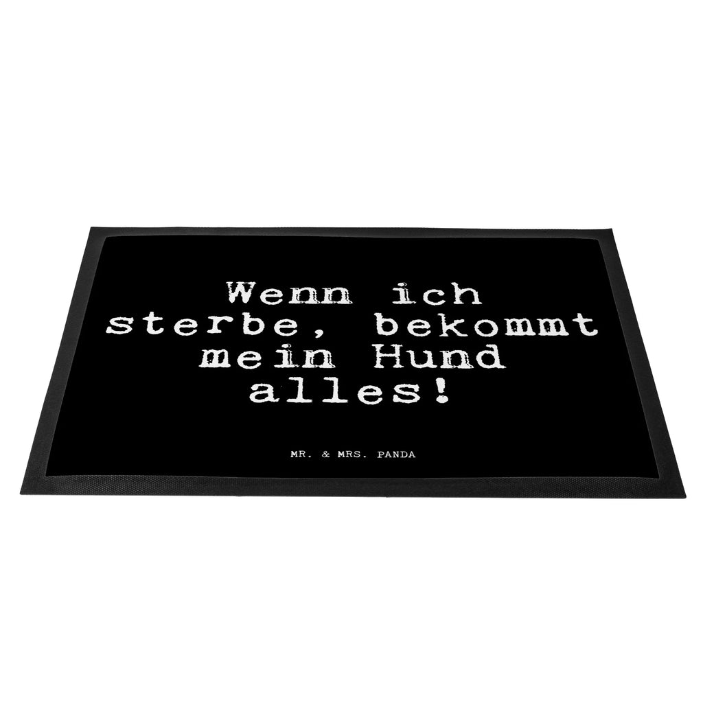 Doormat Wenn ich sterbe, bekommt... saying, sayings, funny, wisdom, quotes, Glizzer Spell Proverbs Wisdom Quotes Funny Wisdom Words