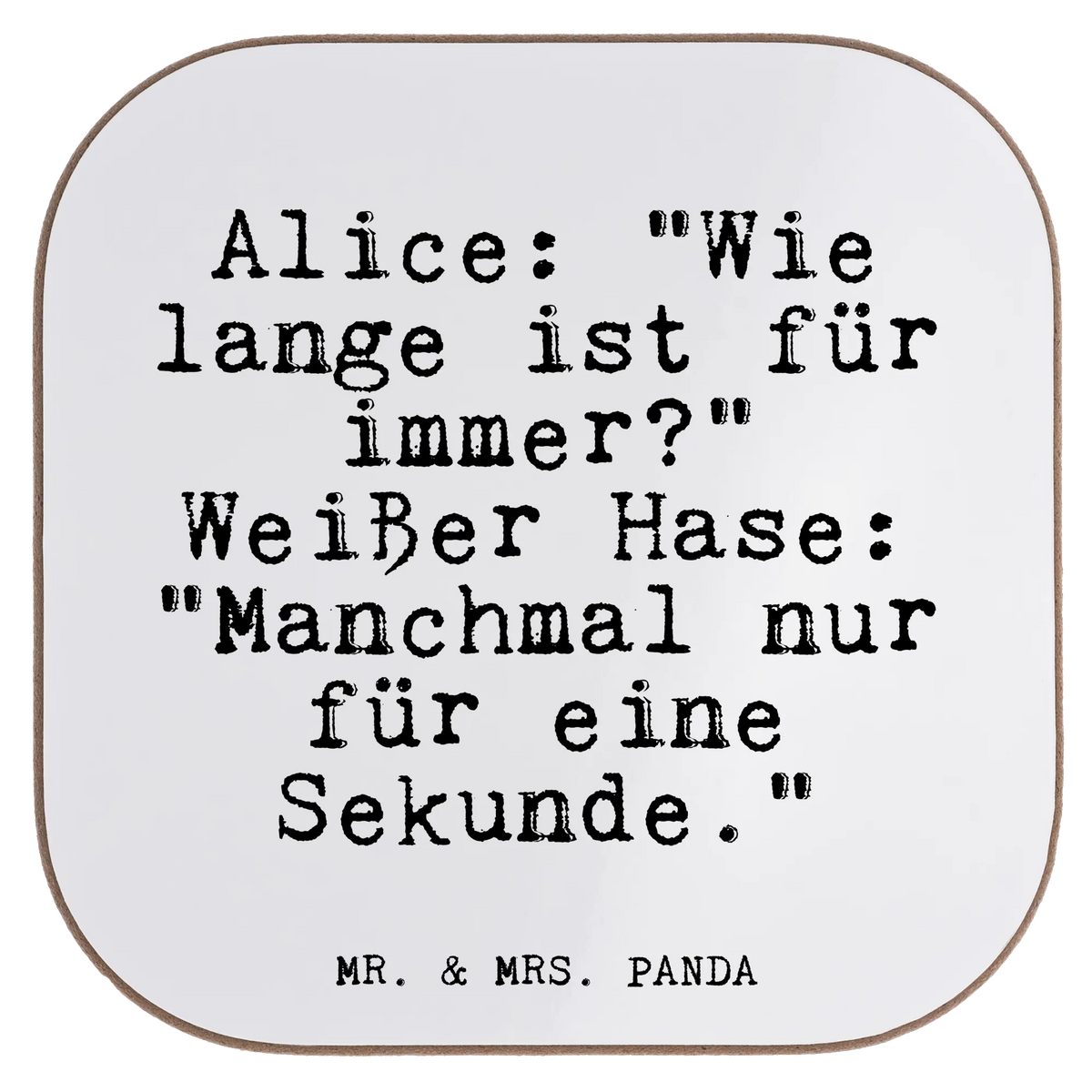Untersetzer Alice: "Wie lange ist... Holzuntersetzer, schutzuntersetzer, garten untersetzer, Untersetzer Gläser, hartfaser untersetzer, Kaffeeuntersetzer, Untersetzer für Gläser, Tassen Untersetzer, weinuntersetzer, grill untersetzer, Untersetzer Glas, bieruntersetzer, Tassenuntersetzer, Baruntersetzer, hartfaseruntersetzer, Tischschoner, Untersetzer Kaffee, bar untersetzer, unterleger, Untersetzer Tasse, Teeuntersetzer, party untersetzer, Flaschenuntersetzer, Becheruntersetzer, gläseruntersetzer, eckiger untersetzer, Getränkeuntersetzer, weinflaschenuntersetzer, Untersetzer Quadratisch, Coaster, Quadratischer Untersetzer, Design Untersetzer, Tischuntersetzer, weinglasuntersetzer, Untersetzer Tee, Sprüche, Lustige Sprüche, Weisheiten, Zitate, Spruch, Spruch Geschenke, Glizer Spruch Sprüche Weisheiten Zitate Lustig Weisheit Worte