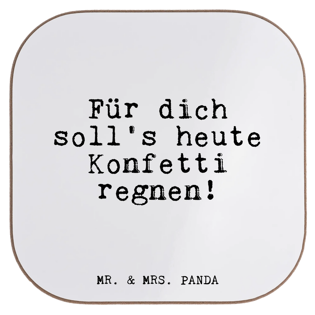 Square coaster Für dich soll's heute... presents, party, gifts, gift, Coasters, breakfast, glass coasters, saying, sayings, funny, wisdom, quotes, Glizzer Spell Proverbs Wisdom Quotes Funny Wisdom Words