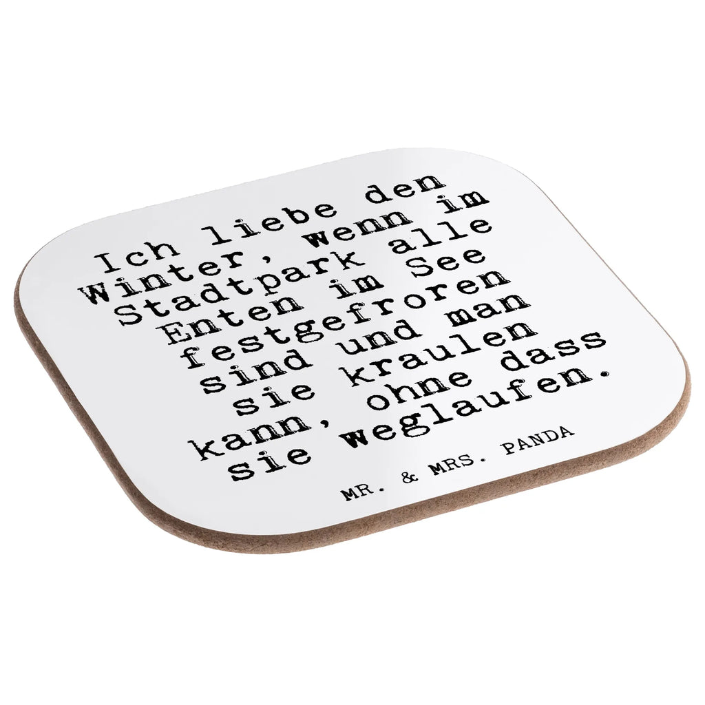 Quadratische Untersetzer Fun Talk Ich liebe den Winter, wenn im Stadtpark alle Enten im See festgefroren sind und man sie kraulen kann, ohne dass sie weglaufen. Bierdeckel, Korkuntersetzer, Untersetzer aus Holz, Tassen Untersetzer, Untersetzer Holz, Untersetzer Gläser, Glasuntersetzer, Getränkeuntersetzer, Holzuntersetzer, Untersetzer für Gläser, Untersetzer Design, Untersetzer, Spruch, Sprüche, lustige Sprüche, Weisheiten, Zitate, Spruch Geschenke, Glizer Spruch Sprüche Weisheiten Zitate Lustig Weisheit Worte