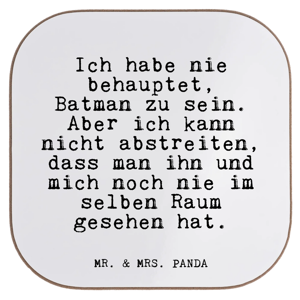 Square coaster Ich habe nie behauptet,... gift, glass coasters, party, presents, Coasters, breakfast, gifts, saying, sayings, funny, wisdom, quotes, Glizzer Spell Proverbs Wisdom Quotes Funny Wisdom Words