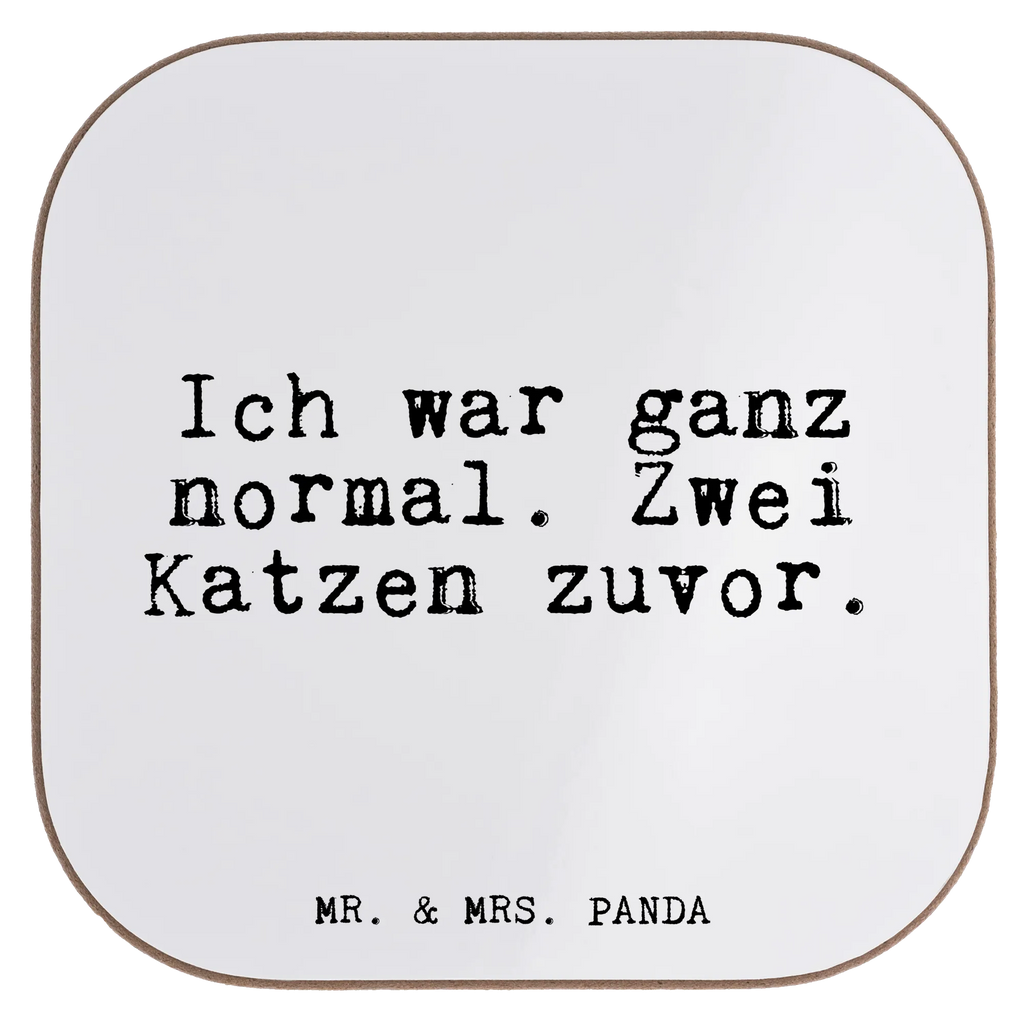 Square coaster Ich war ganz normal.... gift, gifts, Coasters, party, glass coasters, breakfast, presents, saying, sayings, funny, wisdom, quotes, Glizzer Spell Proverbs Wisdom Quotes Funny Wisdom Words