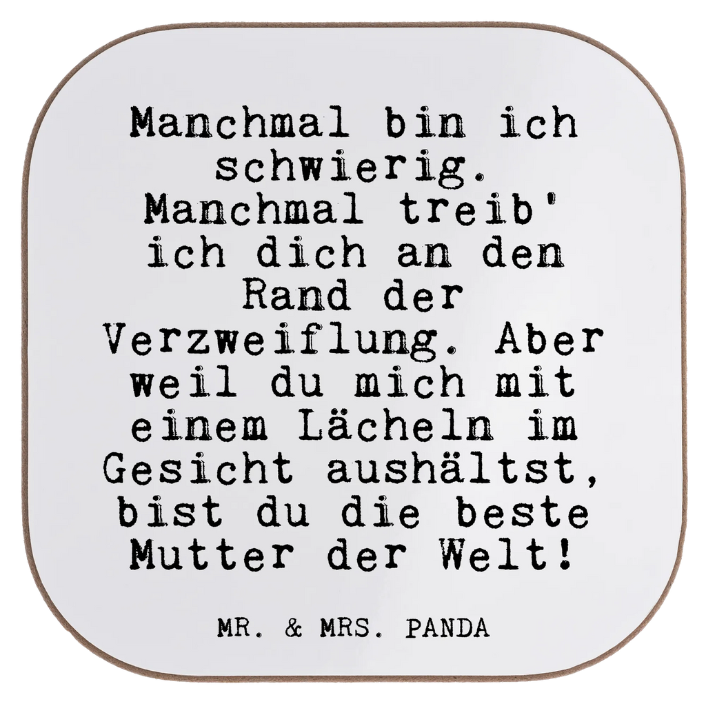 Quadratische Untersetzer Fun Talk Manchmal bin ich schwierig. Manchmal treib' ich dich an den Rand der Verzweiflung. Aber weil du mich mit einem Lächeln im Gesicht aushältst, bist du die beste Mutter der Welt! Tassen Untersetzer, Getränkeuntersetzer, Bierdeckel, Glasuntersetzer, Untersetzer Gläser, Untersetzer Holz, Holzuntersetzer, Untersetzer für Gläser, Untersetzer Design, Untersetzer aus Holz, Korkuntersetzer, Untersetzer, Spruch, Sprüche, lustige Sprüche, Weisheiten, Zitate, Spruch Geschenke, Glizer Spruch Sprüche Weisheiten Zitate Lustig Weisheit Worte