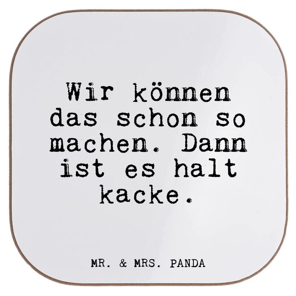 Square coaster Wir können das schon... gifts, breakfast, gift, party, Coasters, glass coasters, presents, saying, sayings, funny, wisdom, quotes, Glizzer Spell Proverbs Wisdom Quotes Funny Wisdom Words