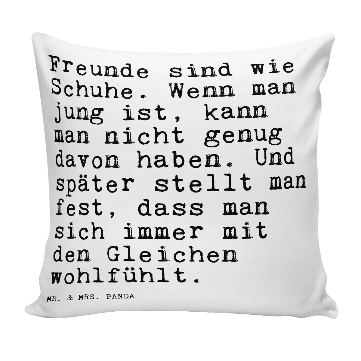Cushion Freunde sind wie Schuhe.... pillows, 40 x 40, pad, sofa, fluffy, settee, bedroom, Pillow, bed, soft, pillow case, 40x40, cushion, couch, saying, sayings, funny, wisdom, quotes, Sayings Proverbs Wisdom Quotes Funny Wisdom Words