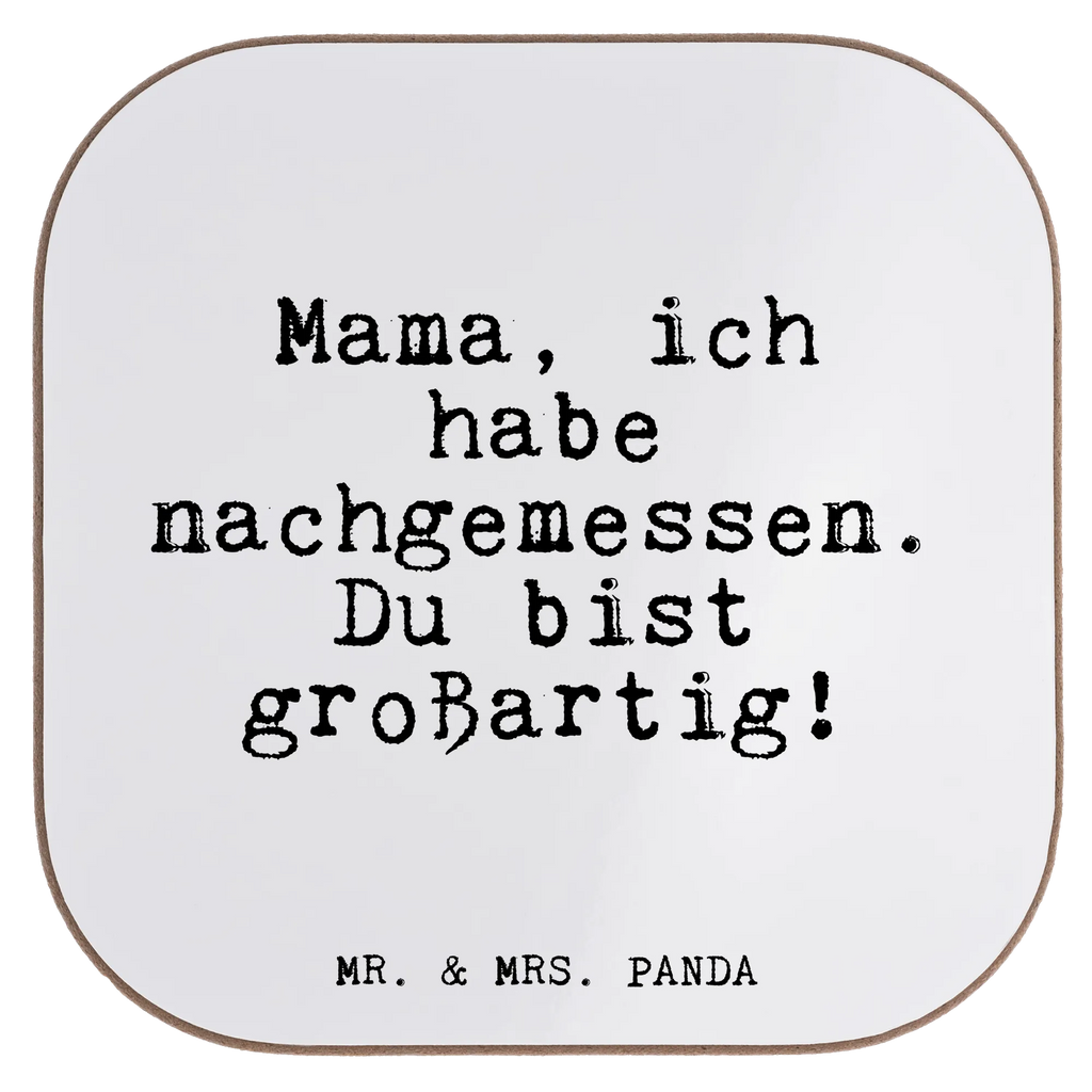 Square coaster Mama, ich habe nachgemessen.... party, presents, gifts, gift, Coasters, glass coasters, breakfast, saying, sayings, funny, wisdom, quotes, Glizzer Spell Proverbs Wisdom Quotes Funny Wisdom Words