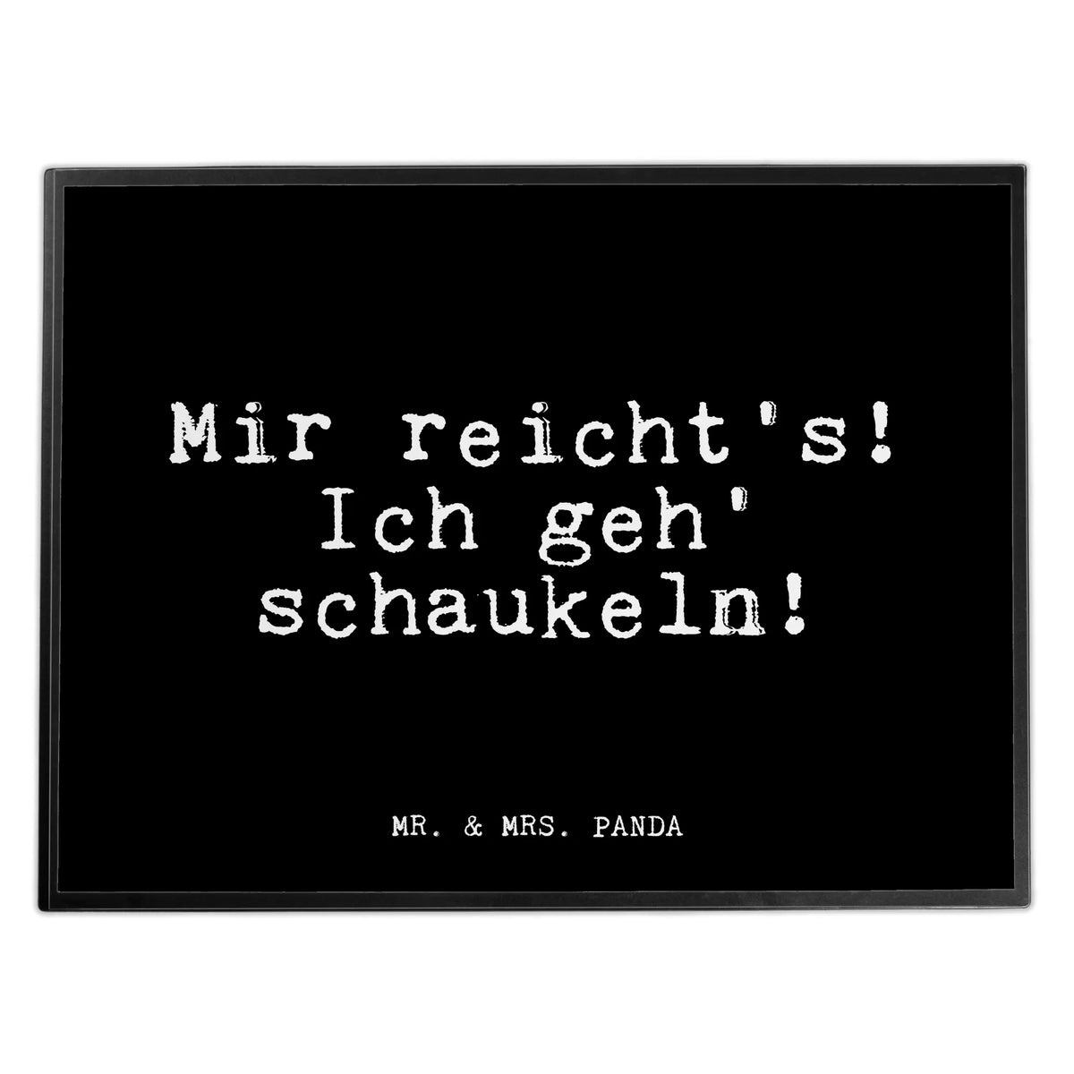 Desk pad Mir reicht's! Ich geh'... office, girl, desk, underlay, children, Desk pad, saying, sayings, funny, wisdom, quotes, Glizzer Spell Proverbs Wisdom Quotes Funny Wisdom Words