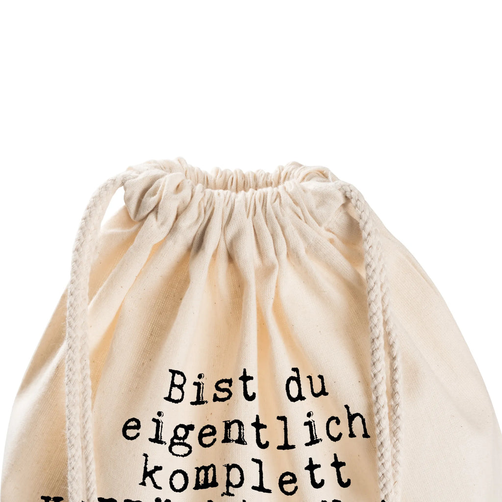 Drawstring bag Bist du eigentlich komplett... gym bag, carrier bag, bag, sports bag, jute bag, hipster, saying, sayings, funny, wisdom, quotes, Sayings Proverbs Wisdom Quotes Funny Wisdom Words