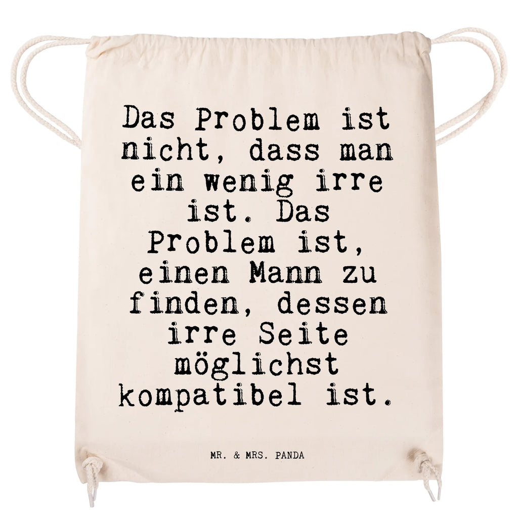 Sportbeutel Sprüche und Zitate Das Problem ist nicht, dass man ein wenig irre ist. Das Problem ist, einen Mann zu finden, dessen irre Seite möglichst kompatibel ist. festival rucksack, gym tasche, Alltagstasche, Öko Sportbeutel, beutel mit kordelzug, Sportbeutel Kita, beutelrucksack, festival tasche, baumwolle beutel, kordelrucksack, gymnastiktasche, rucksack mit kordel, Sportbeutel Fitness, Turnbeutel Schule, Sportbeutel Schule, Stoffbeutel, baumwoll rucksack, Gymbag, Gymsack, wanderbeutel, sportbeutel baumwolle, Sportbeutel Training, Turnbeutel, kordelzugbeutel, Sportbeutel Für Freizeit, rucksack beutel, Turnbeutel Mit Kordel, Baumwolltasche, turnbeutel baumwolle, Sportrucksack, gym rucksack, Sportbeutel Aus Baumwolle, zugbeutel, Sportbeutel Kindergarten, rucksack stoff, gym beutel, Sportbeutel Outdoor, Sportbeutel, stoff rucksack, Sportbeutel Für Sport, festivalbeutel, zuziehbeutel, wander rucksack, Baumwollbeutel, Festival Beutel, freizeit rucksack, Stofftasche, Sportbeutel Mit Kordelzug, Sprüche, Lustige Sprüche, Weisheiten, Zitate, Spruch, Spruch Geschenke, Spruch Sprüche Weisheiten Zitate Lustig Weisheit Worte