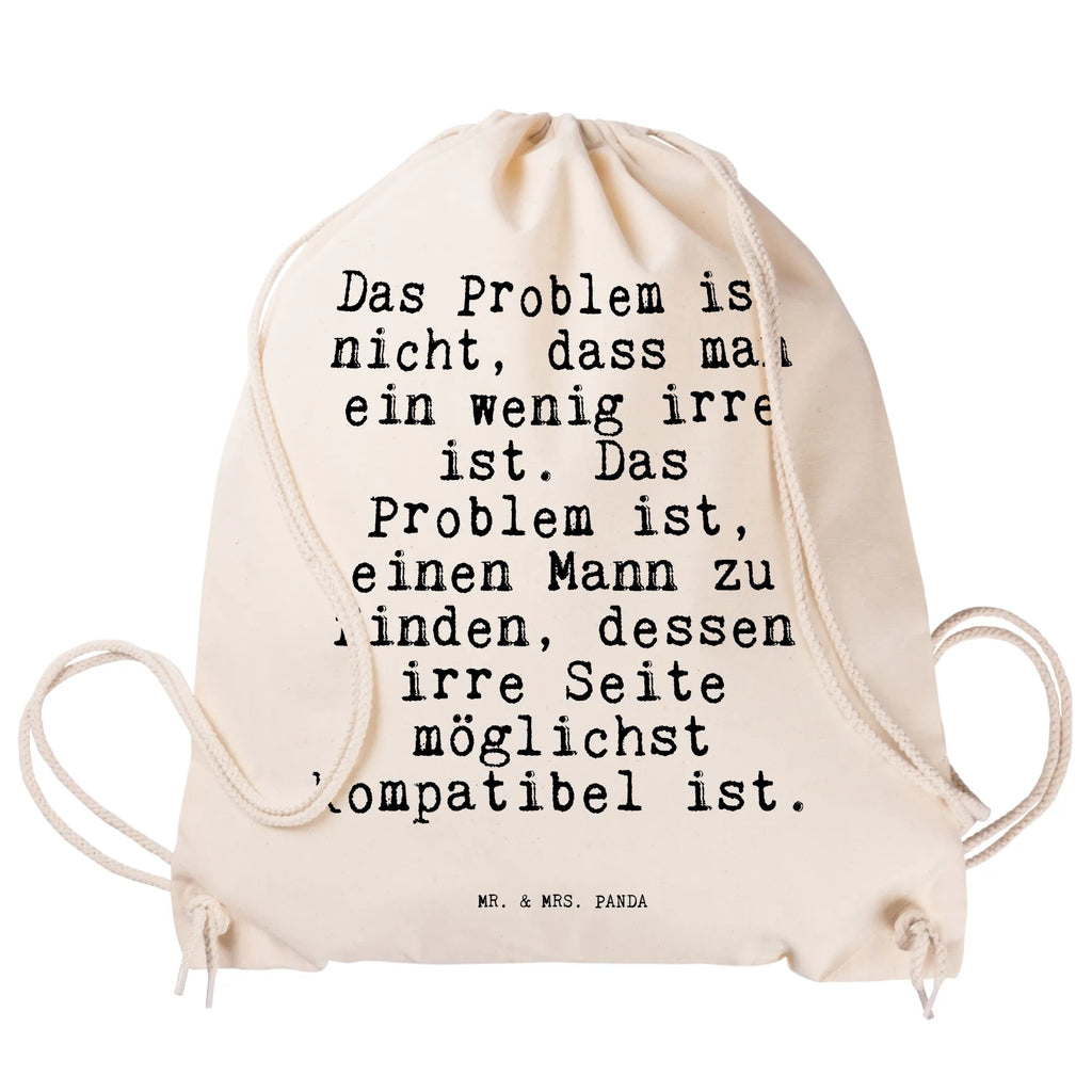 Sportbeutel Sprüche und Zitate Das Problem ist nicht, dass man ein wenig irre ist. Das Problem ist, einen Mann zu finden, dessen irre Seite möglichst kompatibel ist. festival rucksack, gym tasche, Alltagstasche, Öko Sportbeutel, beutel mit kordelzug, Sportbeutel Kita, beutelrucksack, festival tasche, baumwolle beutel, kordelrucksack, gymnastiktasche, rucksack mit kordel, Sportbeutel Fitness, Turnbeutel Schule, Sportbeutel Schule, Stoffbeutel, baumwoll rucksack, Gymbag, Gymsack, wanderbeutel, sportbeutel baumwolle, Sportbeutel Training, Turnbeutel, kordelzugbeutel, Sportbeutel Für Freizeit, rucksack beutel, Turnbeutel Mit Kordel, Baumwolltasche, turnbeutel baumwolle, Sportrucksack, gym rucksack, Sportbeutel Aus Baumwolle, zugbeutel, Sportbeutel Kindergarten, rucksack stoff, gym beutel, Sportbeutel Outdoor, Sportbeutel, stoff rucksack, Sportbeutel Für Sport, festivalbeutel, zuziehbeutel, wander rucksack, Baumwollbeutel, Festival Beutel, freizeit rucksack, Stofftasche, Sportbeutel Mit Kordelzug, Sprüche, Lustige Sprüche, Weisheiten, Zitate, Spruch, Spruch Geschenke, Spruch Sprüche Weisheiten Zitate Lustig Weisheit Worte