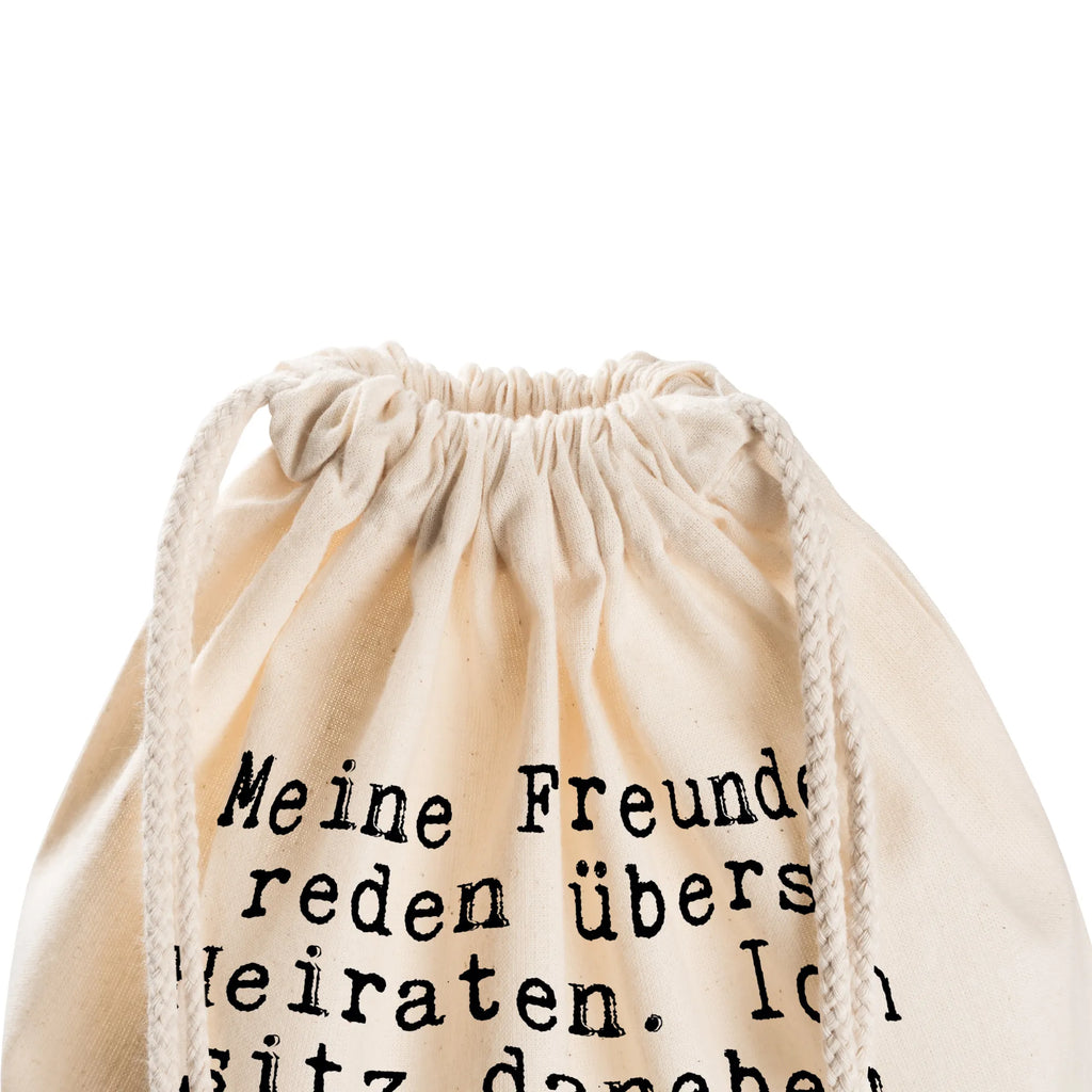 Drawstring bag Meine Freunde reden übers... carrier bag, gym bag, jute bag, bag, hipster, sports bag, saying, sayings, funny, wisdom, quotes, Sayings Proverbs Wisdom Quotes Funny Wisdom Words