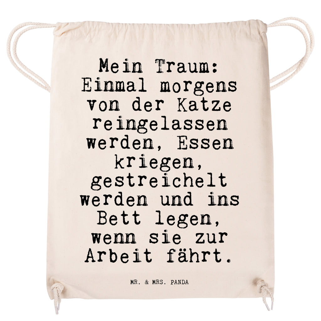 Sportbeutel Sprüche und Zitate Mein Traum: Einmal morgens von der Katze reingelassen werden, Essen kriegen, gestreichelt werden und ins Bett legen, wenn sie zur Arbeit fährt. Stofftasche, Sportbeutel Mit Kordelzug, Baumwolltasche, wander rucksack, beutel mit kordelzug, beutelrucksack, Sportbeutel Für Sport, kordelzugbeutel, Gymsack, Stoffbeutel, rucksack stoff, Sportbeutel Kita, Turnbeutel, rucksack mit kordel, freizeit rucksack, baumwoll rucksack, Gymbag, gymnastiktasche, baumwolle beutel, Festival Beutel, gym tasche, Sportbeutel Outdoor, Sportbeutel Fitness, gym rucksack, Sportbeutel Schule, zuziehbeutel, Baumwollbeutel, turnbeutel baumwolle, Sportbeutel Aus Baumwolle, Öko Sportbeutel, Turnbeutel Mit Kordel, Sportbeutel Kindergarten, festival rucksack, stoff rucksack, Alltagstasche, gym beutel, Sportrucksack, kordelrucksack, sportbeutel baumwolle, festivalbeutel, festival tasche, Sportbeutel Training, Sportbeutel, zugbeutel, Sportbeutel Für Freizeit, Turnbeutel Schule, rucksack beutel, wanderbeutel, Sprüche, Lustige Sprüche, Weisheiten, Zitate, Spruch, Spruch Geschenke, Spruch Sprüche Weisheiten Zitate Lustig Weisheit Worte