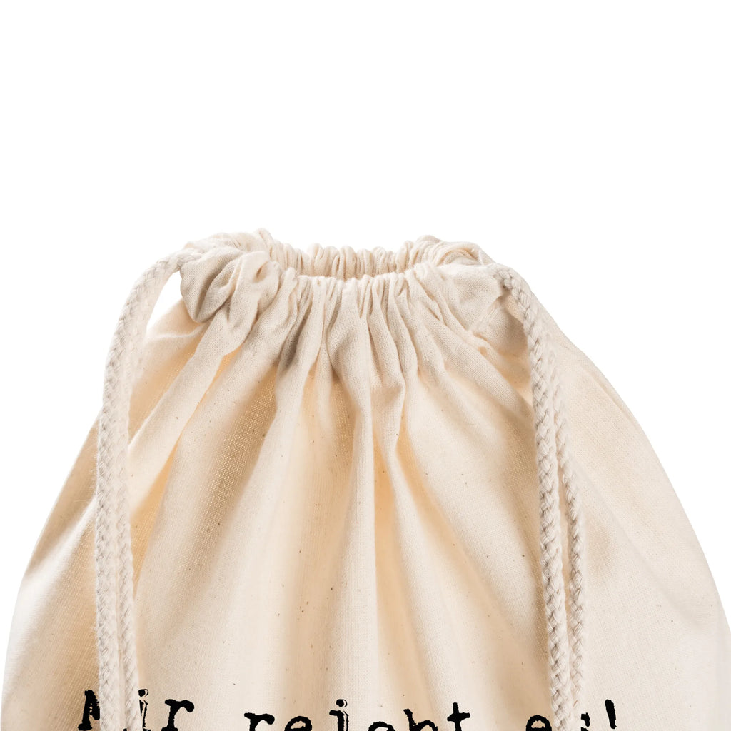Drawstring bag Mir reicht es! Ich... Sportbeutel Mit Fach, Sportbeutel Für Kinder, Sportbeutel Klein, Sportbeutel Waschbar, Sportbeutel Schule, Sportbeutel Bunt, Sportbeutel Kindergarten, Sportbeutel Fitness, Sportbeutel Groß, Sportbeutel Geschenkidee, Sportbeutel Für Sport, Sportbeutel Schwarz, Gymbag, Sportbeutel Leicht, Sportbeutel Mädchen, Turnbeutel Mit Motiv, Sportbeutel Für Freizeit, Sportbeutel Training, Sportbeutel Outdoor, Turnbeutel Schule, Sportbeutel Weiß, Öko Sportbeutel, Sportbeutel, Sportbeutel Damen, Sportbeutel Jungen, Sportbeutel Nachhaltig, Sportbeutel Faltbar, Sportbeutel Aus Polyester, Sportbeutel Mit Reißverschluss, Turnbeutel Kinder, Turnbeutel Mit Kordel, Sportbeutel Aus Baumwolle, Sportbeutel Herren, Sportrucksack, Sportbeutel Kita, Sportbeutel Bedruckt, Sportbeutel Mit Kordelzug, Sportbeutel Für Erwachsene, Turnbeutel, Sportbeutel Set, Sportbeutel Wasserabweisend, Spruch, Sprüche, lustige Sprüche, Weisheiten, Zitate, Spruch Geschenke, Spruch Sprüche Weisheiten Zitate Lustig Weisheit Worte