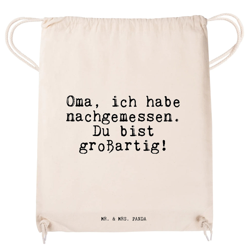 Drawstring bag Oma, ich habe nachgemessen.... Öko Sportbeutel, Baumwollbeutel, stoff rucksack, freizeit rucksack, zugbeutel, Turnbeutel, Sportbeutel Aus Baumwolle, Sportbeutel Kindergarten, festival rucksack, kordelzugbeutel, turnbeutel baumwolle, rucksack stoff, gym tasche, Sportbeutel Training, Sportbeutel, Baumwolltasche, Turnbeutel Schule, Sportbeutel Kita, Alltagstasche, gymnastiktasche, wanderbeutel, festivalbeutel, Sportbeutel Schule, Stoffbeutel, zuziehbeutel, rucksack mit kordel, baumwoll rucksack, beutel mit kordelzug, Festival Beutel, gym beutel, Sportbeutel Mit Kordelzug, Sportbeutel Outdoor, sportbeutel baumwolle, Sportrucksack, Sportbeutel Für Freizeit, baumwolle beutel, wander rucksack, Sportbeutel Für Sport, Gymsack, beutelrucksack, kordelrucksack, gym rucksack, Turnbeutel Mit Kordel, Stofftasche, rucksack beutel, festival tasche, Gymbag, Sportbeutel Fitness, Weisheiten, Zitate, Spruch, Spruch Geschenke, Lustige Sprüche, Sprüche, Spruch Sprüche Weisheiten Zitate Lustig Weisheit Worte
